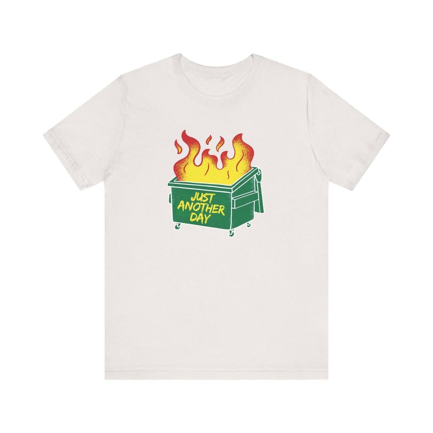 Just Another Day Dumpster Fire Funny T-Shirt - Goateez Style