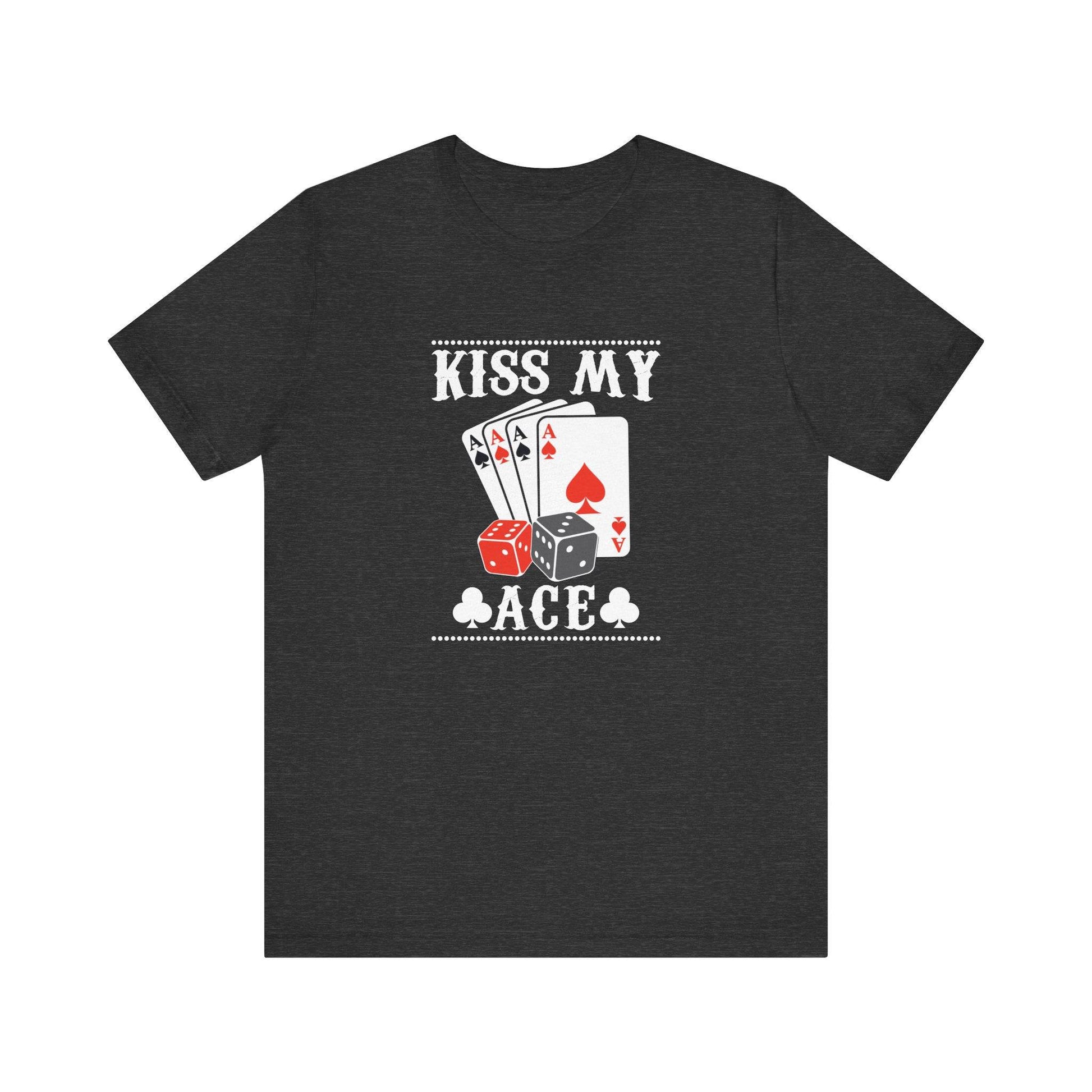 Kiss My Ace T-Shirt - Funny Poker Player Tee - Goateez Style