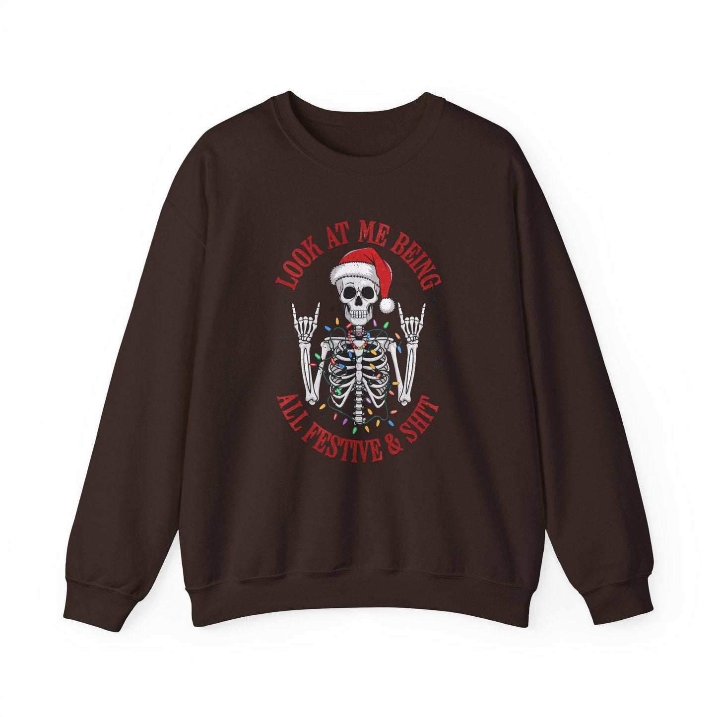 Look At Me Being All Festive & Shit Skeleton Christmas Sweatshirt - Funny Holiday Design - Goateez Style