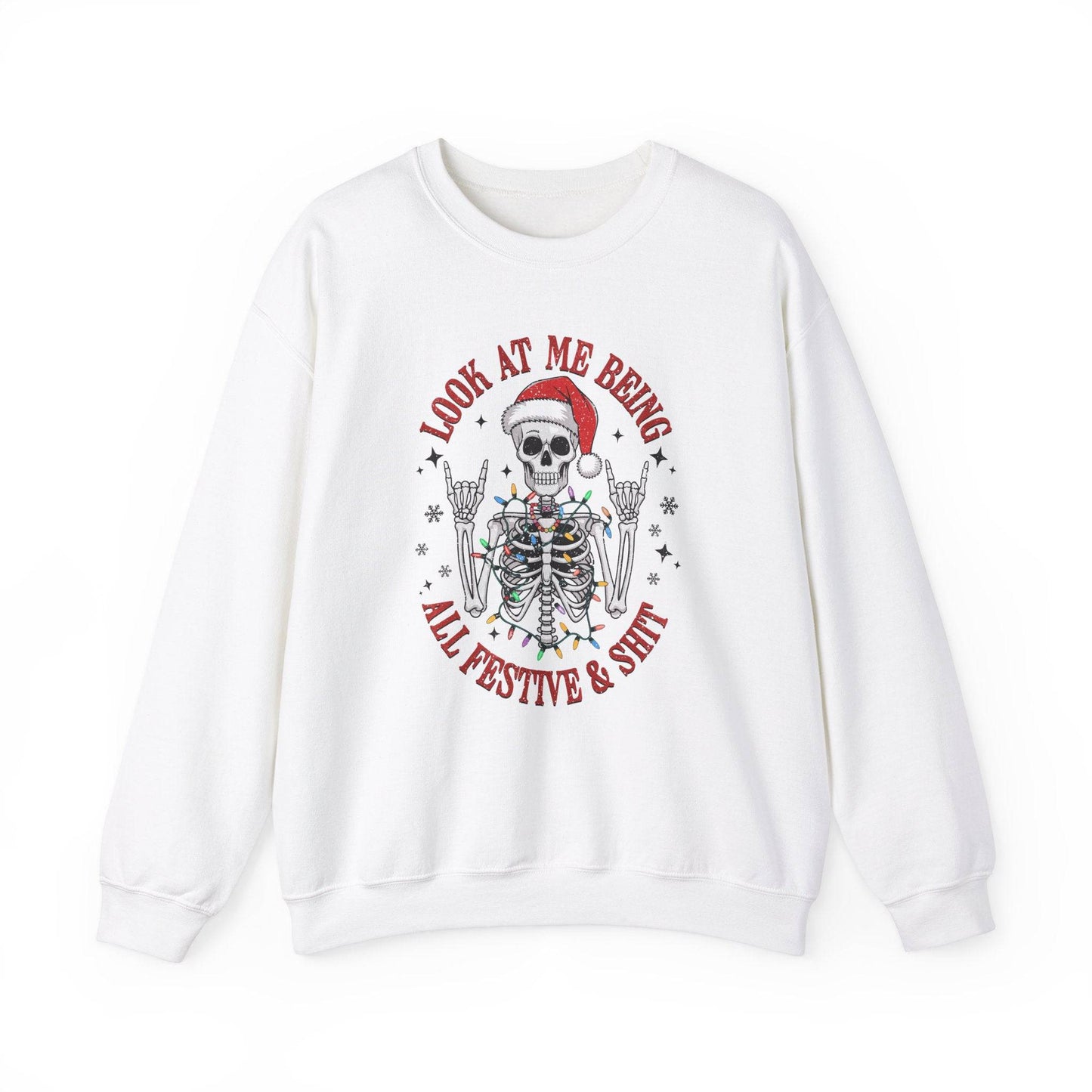 Look At Me Being All Festive & Shit Skeleton Christmas Sweatshirt - Funny Holiday Design - Goateez Style