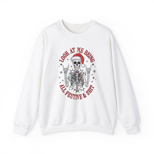 Look At Me Being All Festive & Shit Skeleton Christmas Sweatshirt - Funny Holiday Design - Goateez Style
