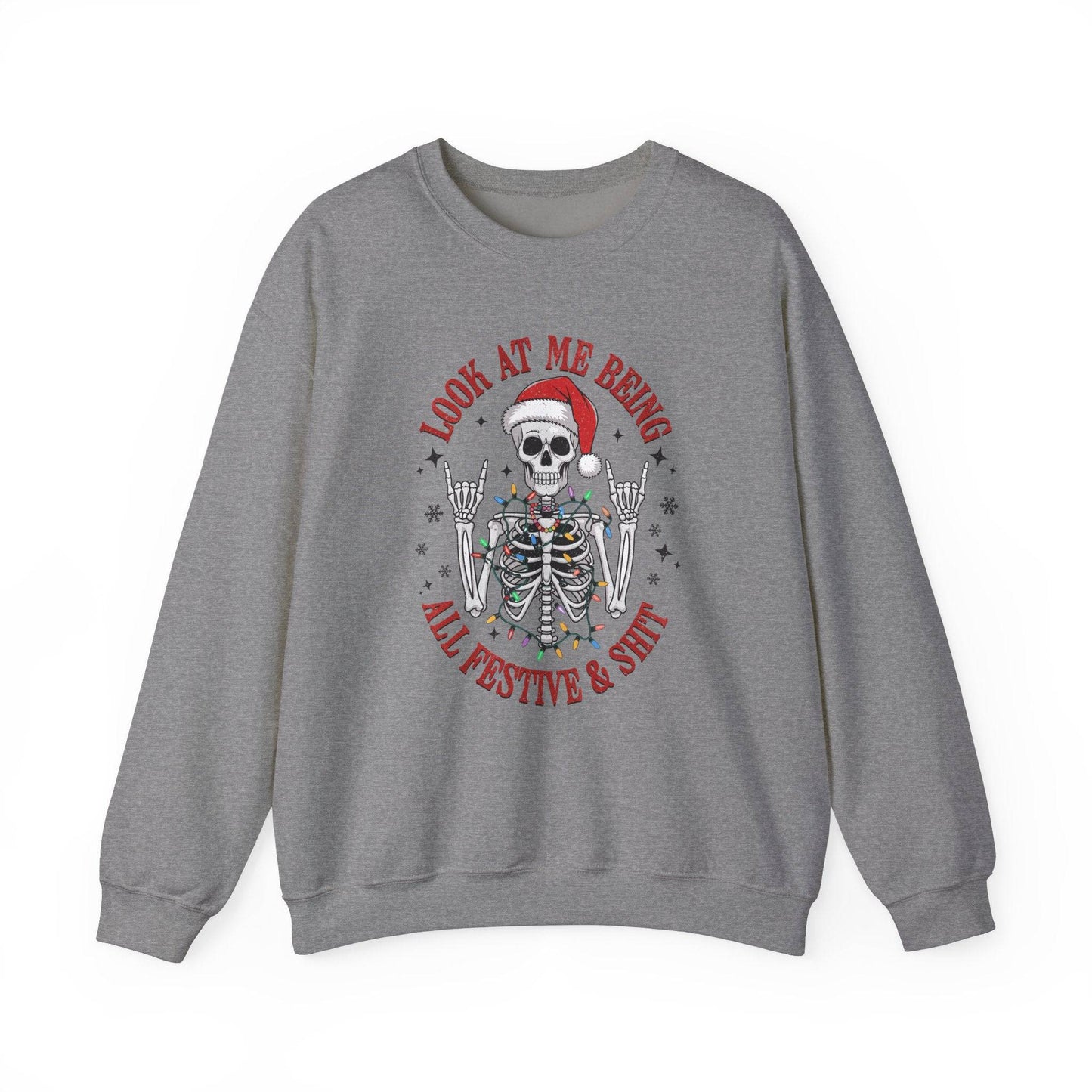Look At Me Being All Festive & Shit Skeleton Christmas Sweatshirt - Funny Holiday Design - Goateez Style