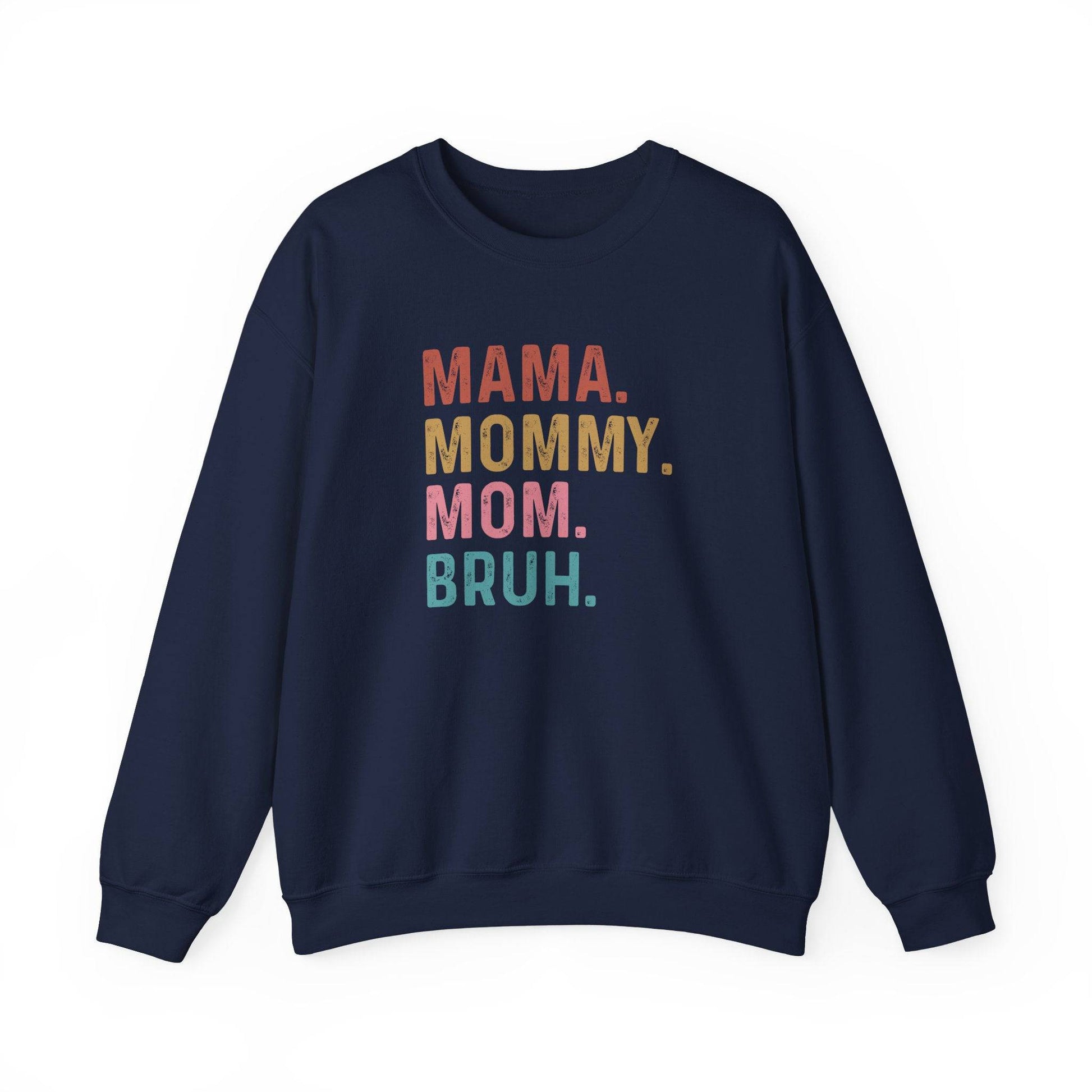 Mama Mommy Mom Bruh Funny Vintage Sweatshirt - Mother's Day Gift - Goateez Style