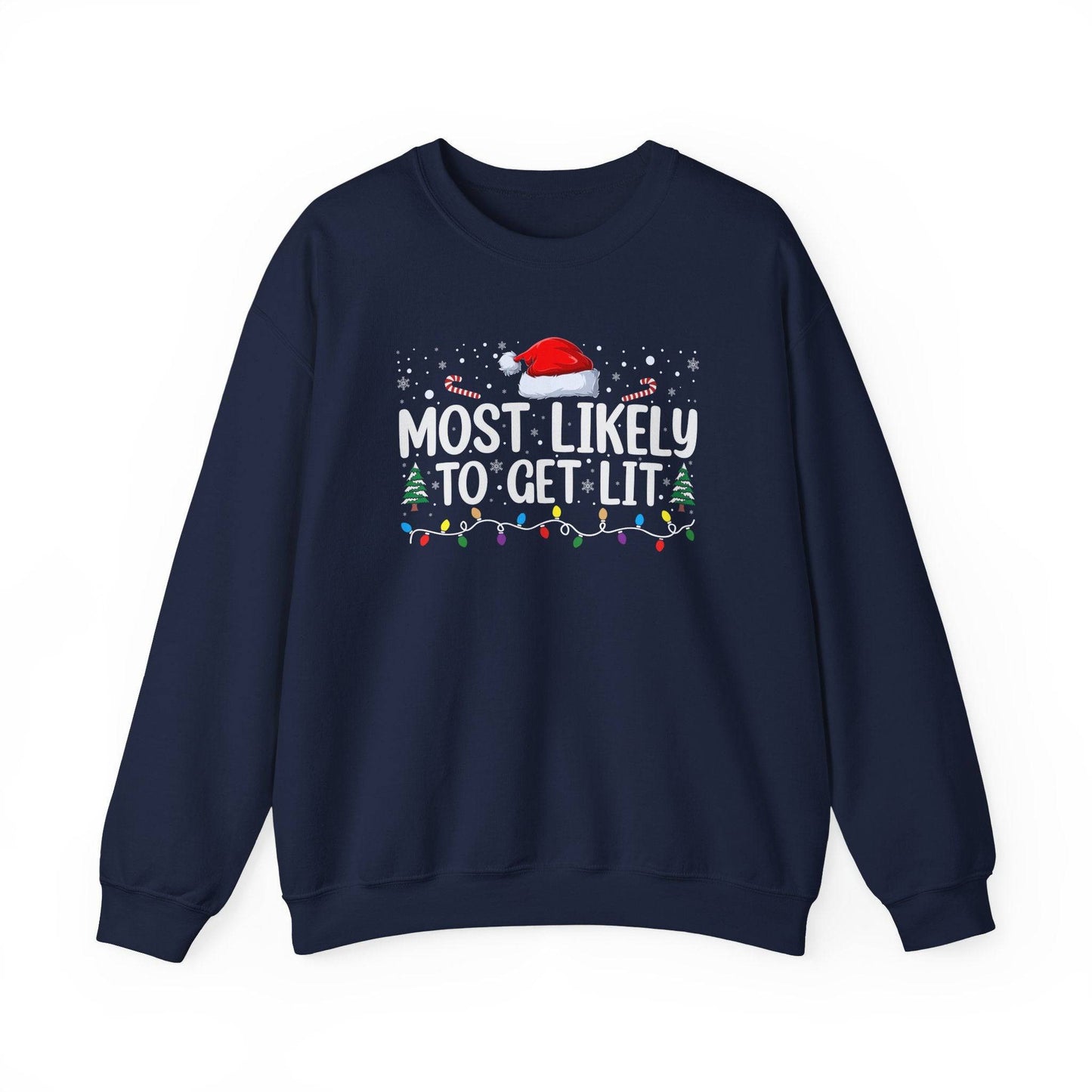 Most Likely to Get Lit Funny Christmas Sweatshirt - Holiday Humor - Goateez Style