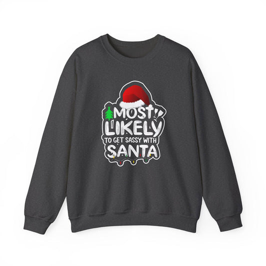 Most Likely to Get Sassy with Santa Funny Christmas Sweatshirt - Goateez Style
