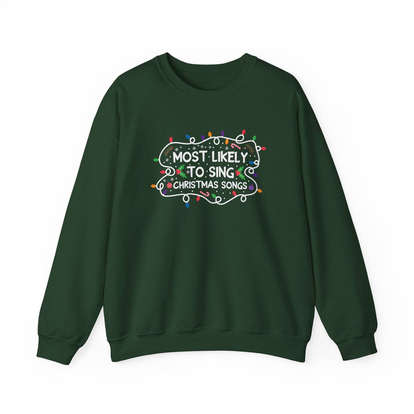 Most Likely to Sing Christmas Songs Funny Holiday Sweatshirt - Goateez Style