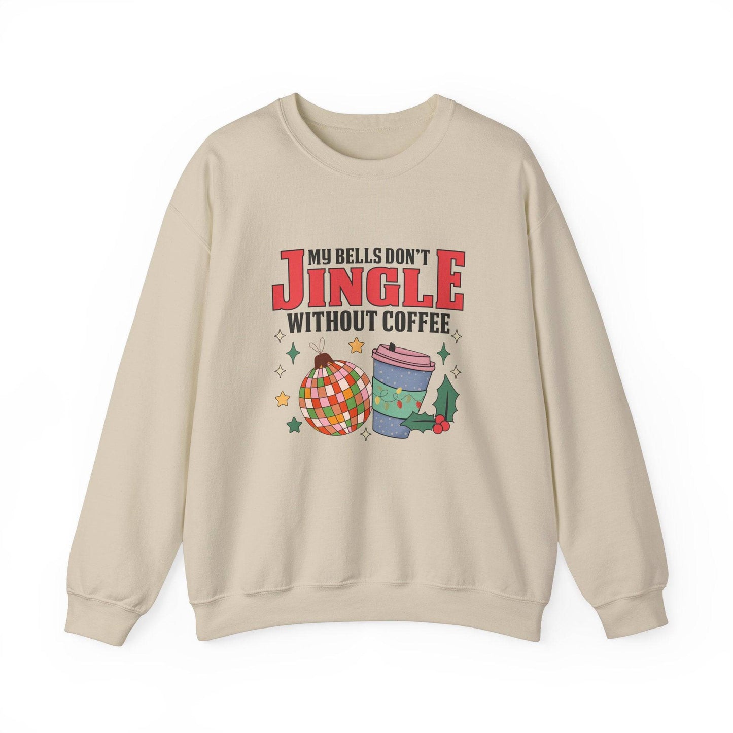 My Bells Don't Jingle Without Coffee Funny Christmas Sweatshirt - Goateez Style