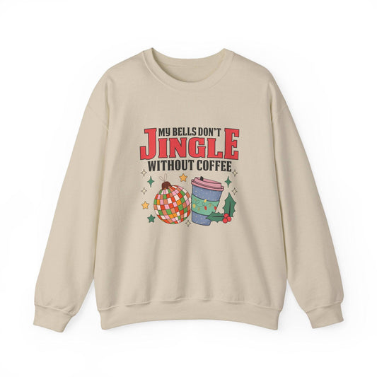 My Bells Don't Jingle Without Coffee Funny Christmas Sweatshirt - Goateez Style