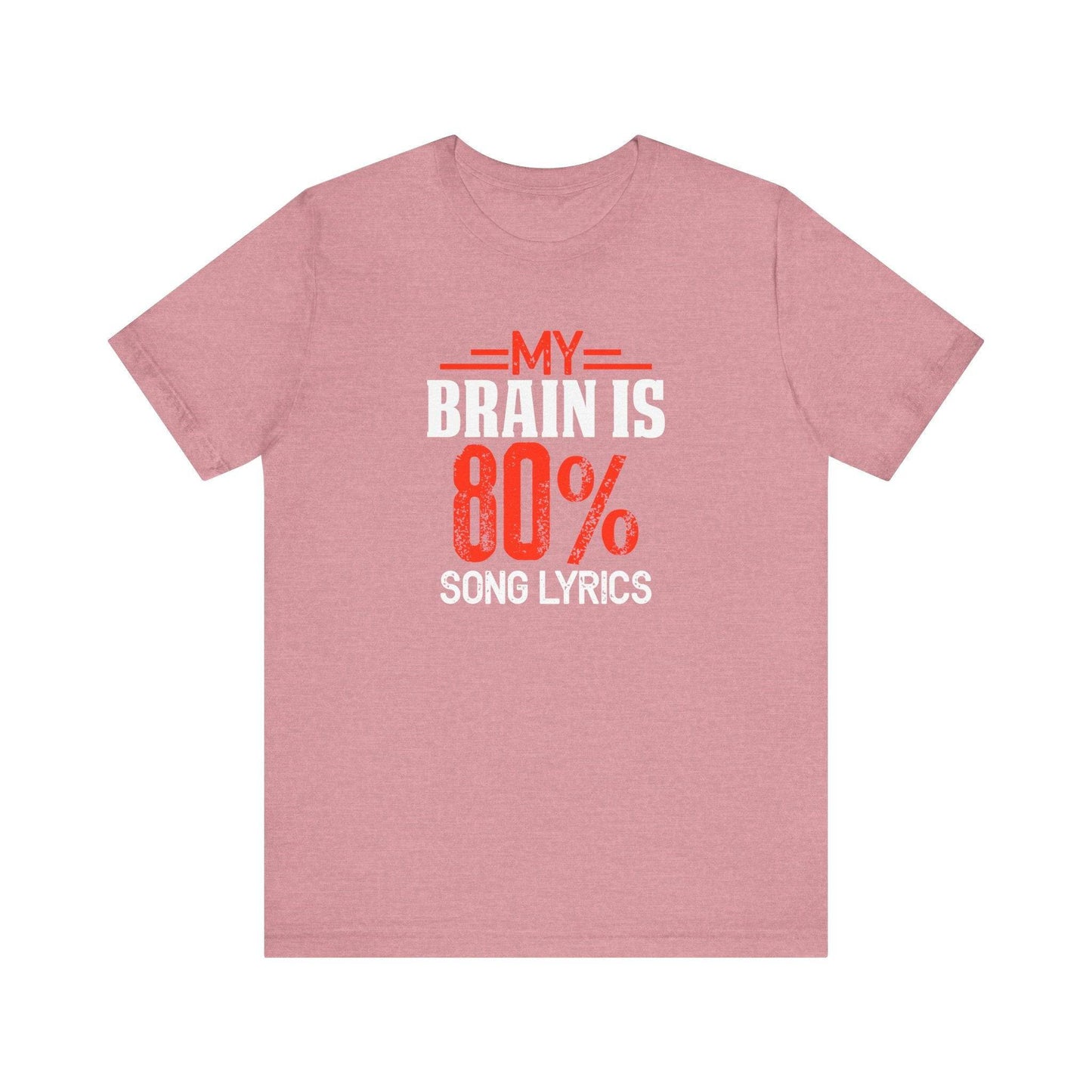 My Brain Is 80% Song Lyrics T-Shirt - Music Lover's Graphic Tee - Goateez Style