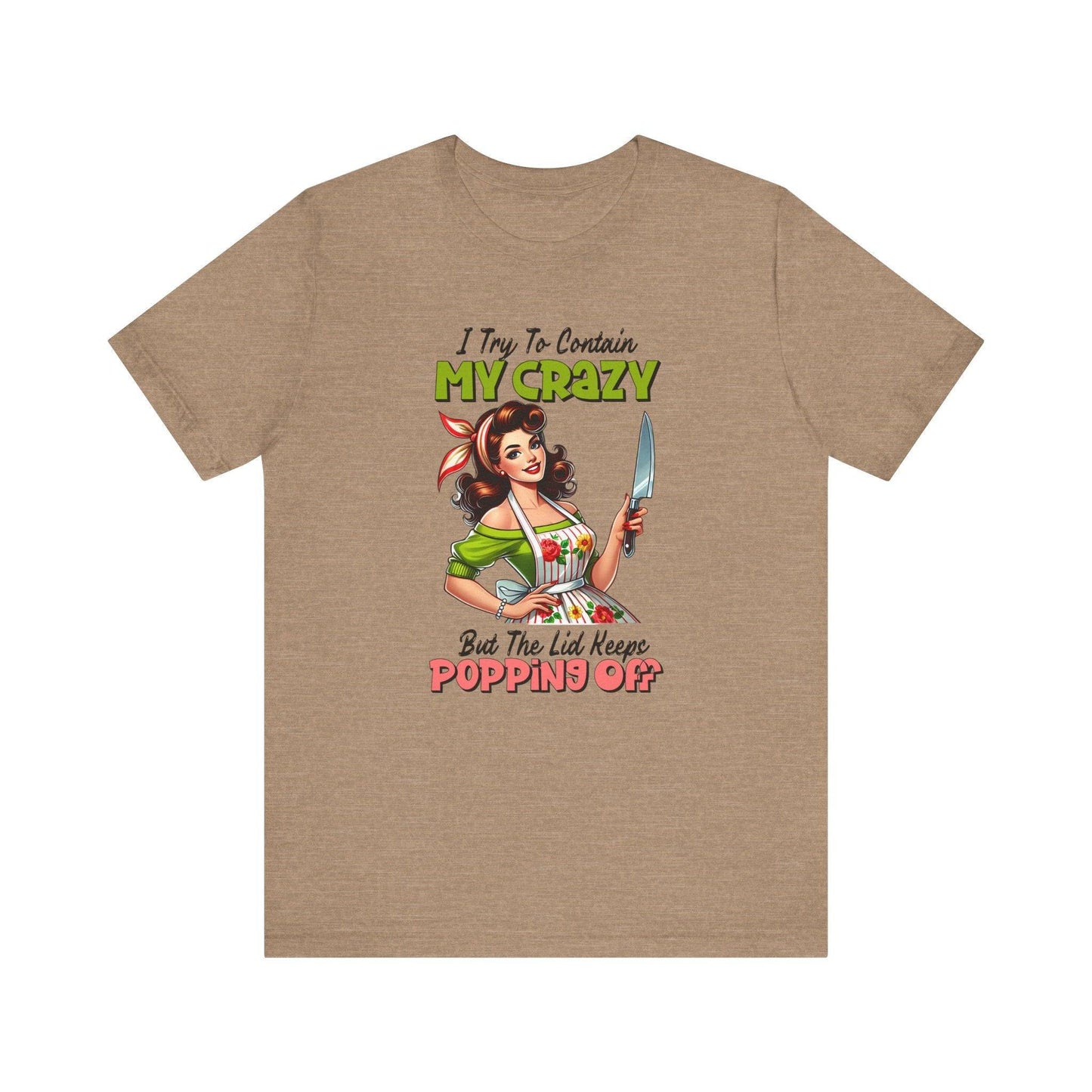 My Crazy Popping Off T-Shirt - Funny Retro Housewife Tee - Goateez Style