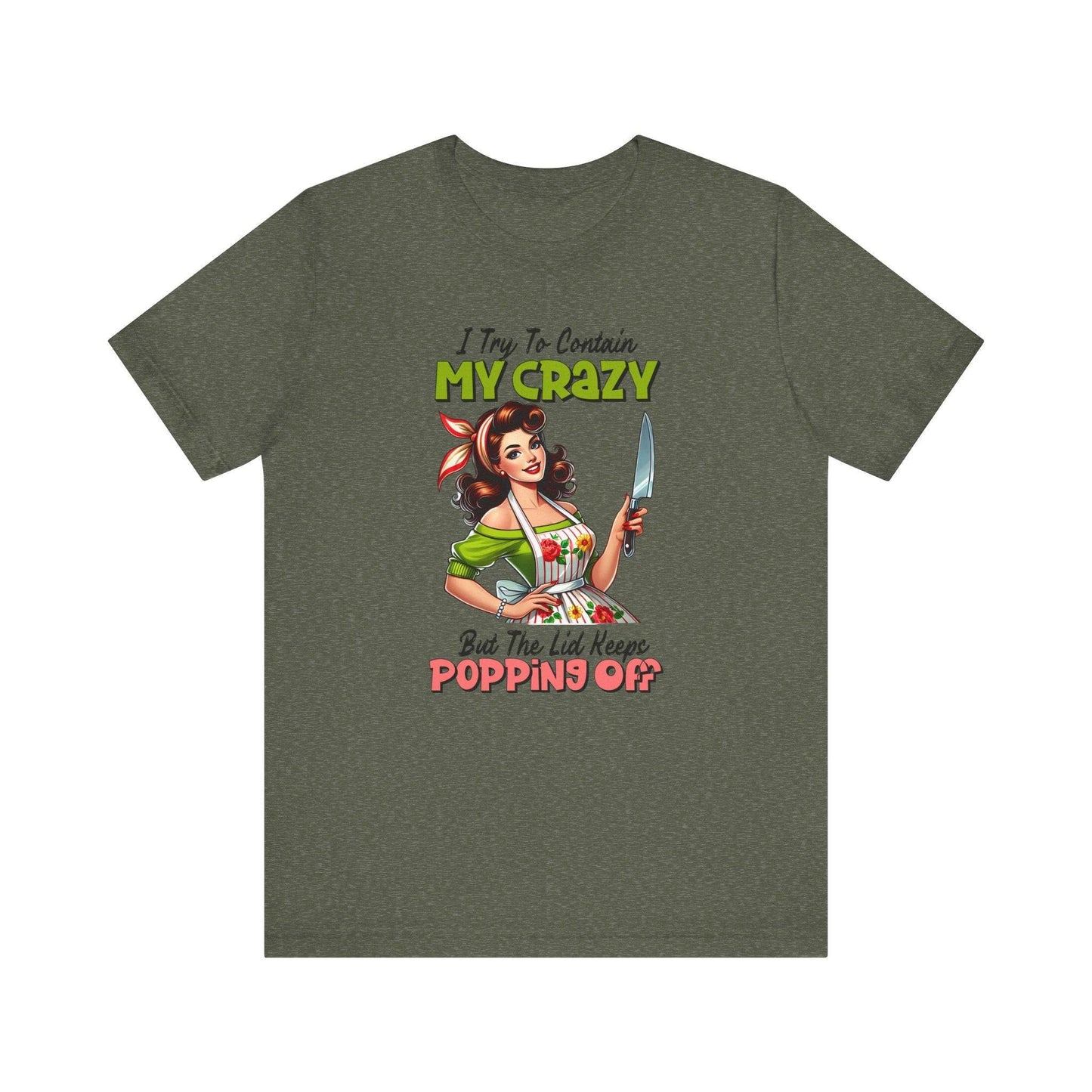 My Crazy Popping Off T-Shirt - Funny Retro Housewife Tee - Goateez Style