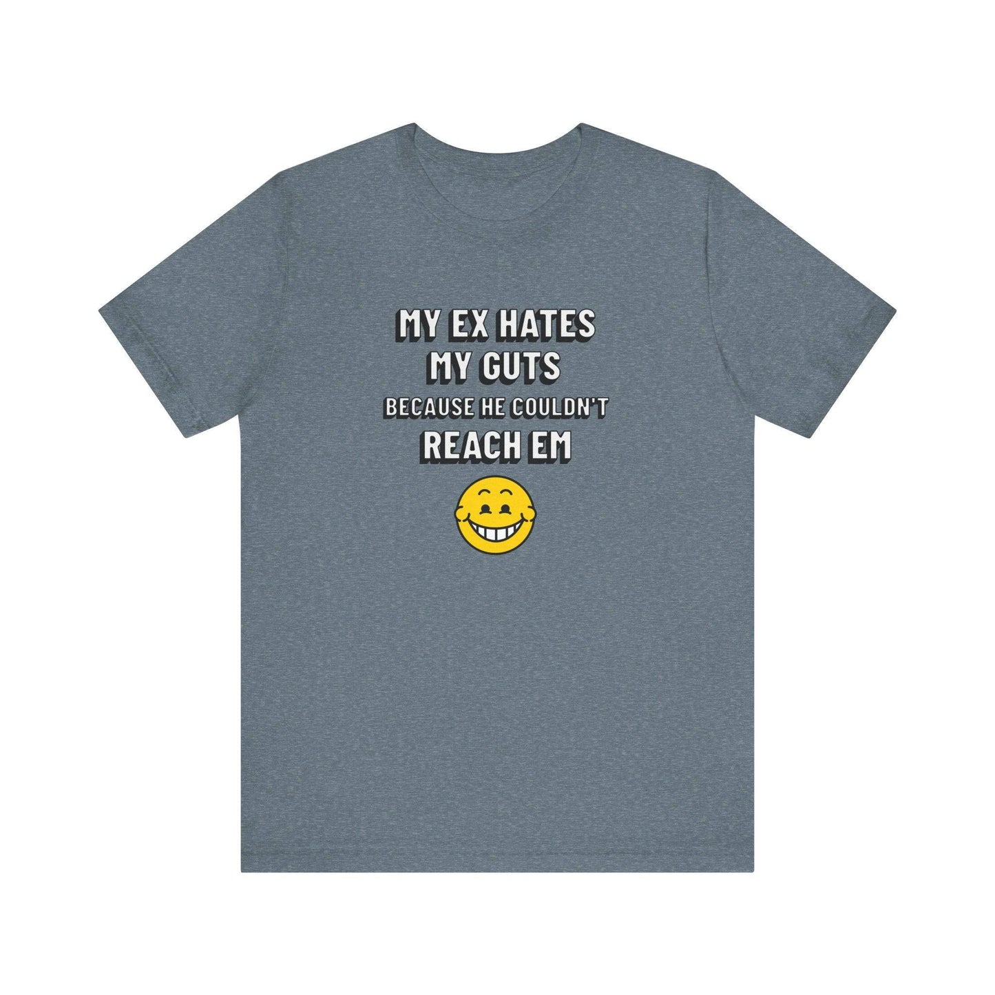 My Ex Hates My Guts Funny Relationship T-Shirt - Humorous Breakup Tee - Goateez Style