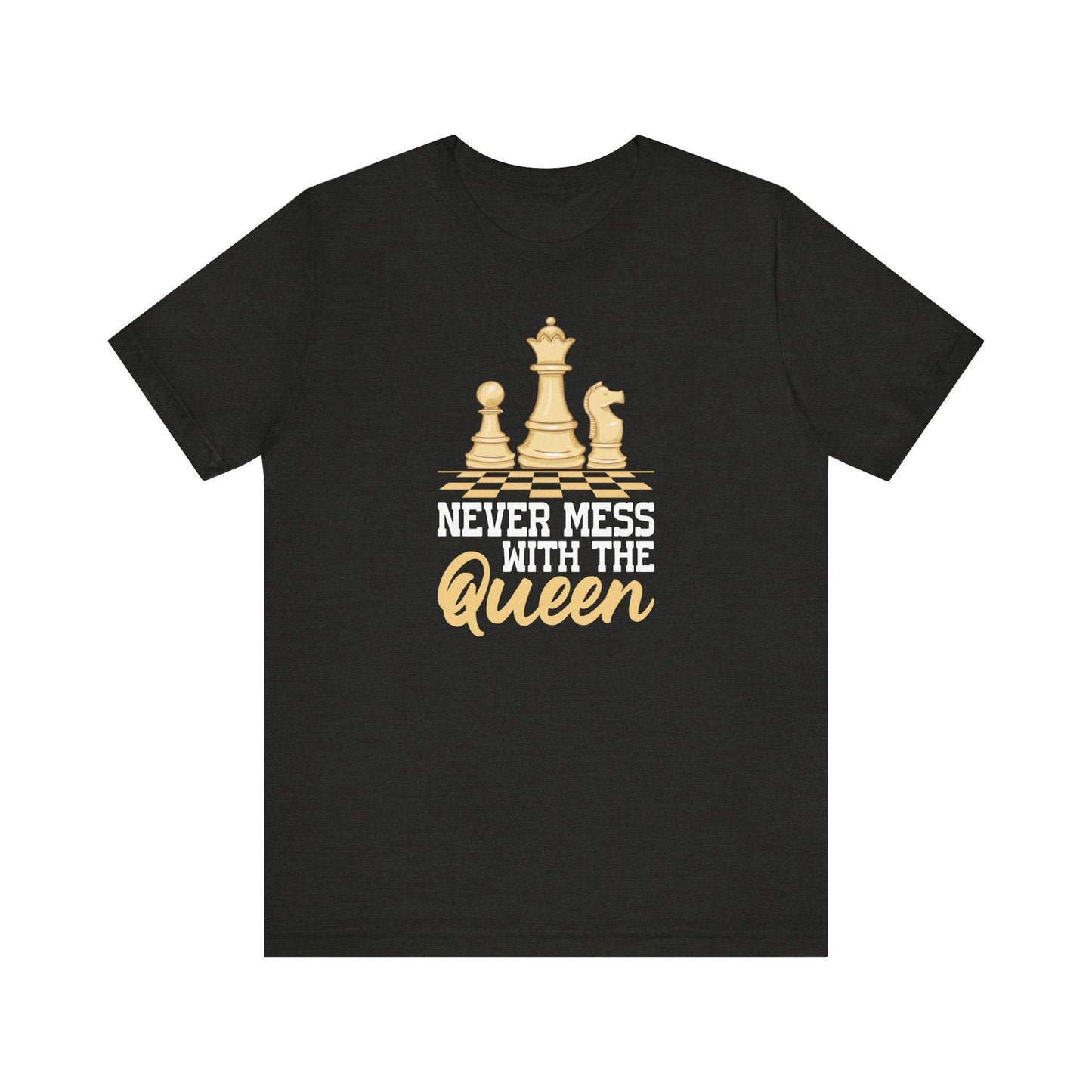 Never Mess with the Queen Chess T-Shirt - Goateez Style