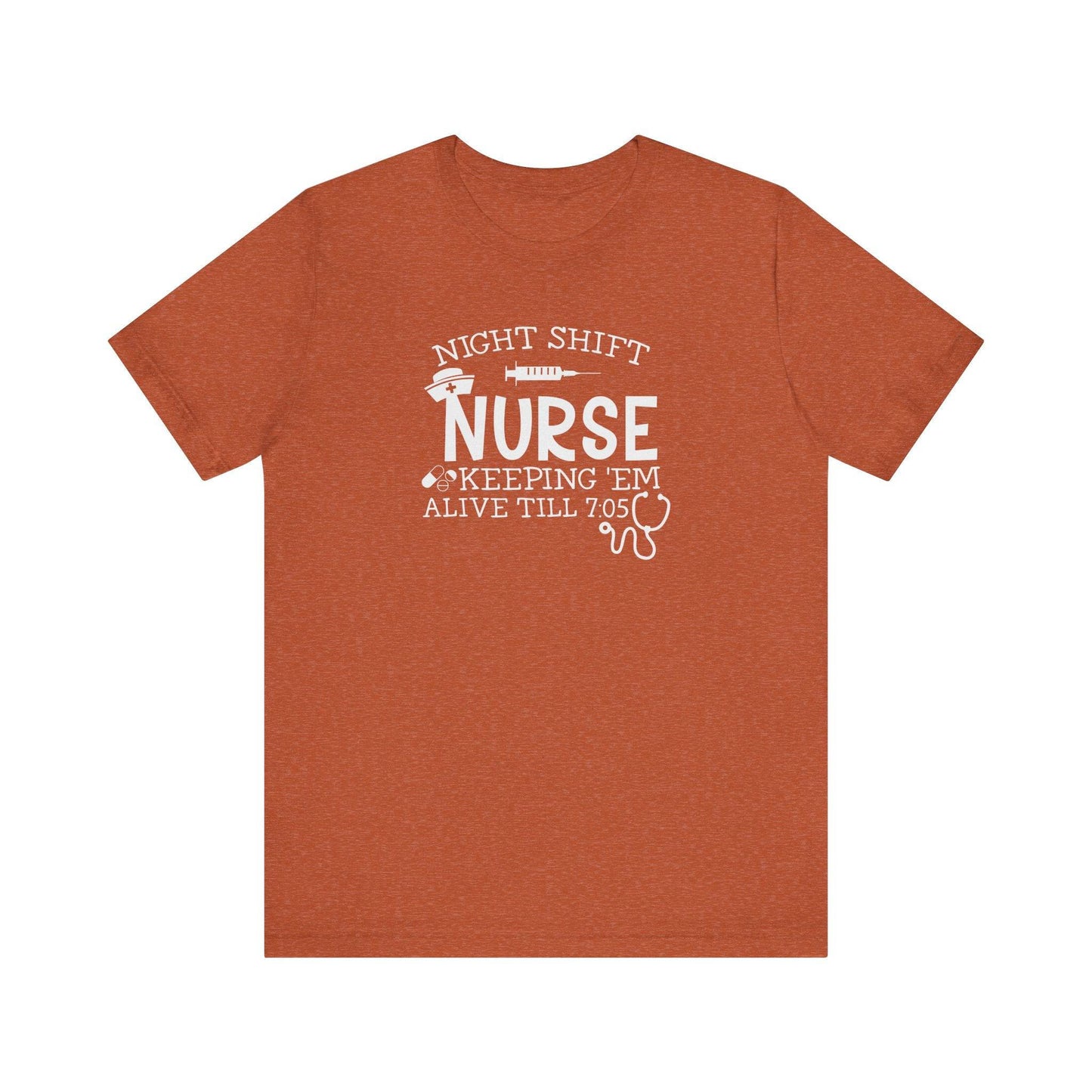 Night Shift Nurse T-Shirt - Keeping 'Em Alive Till 7:05 - Funny Nurse Shirt - Goateez Style