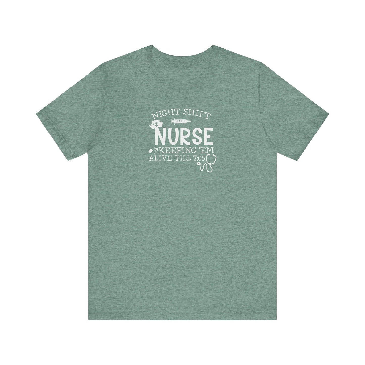 Night Shift Nurse T-Shirt - Keeping 'Em Alive Till 7:05 - Funny Nurse Shirt - Goateez Style