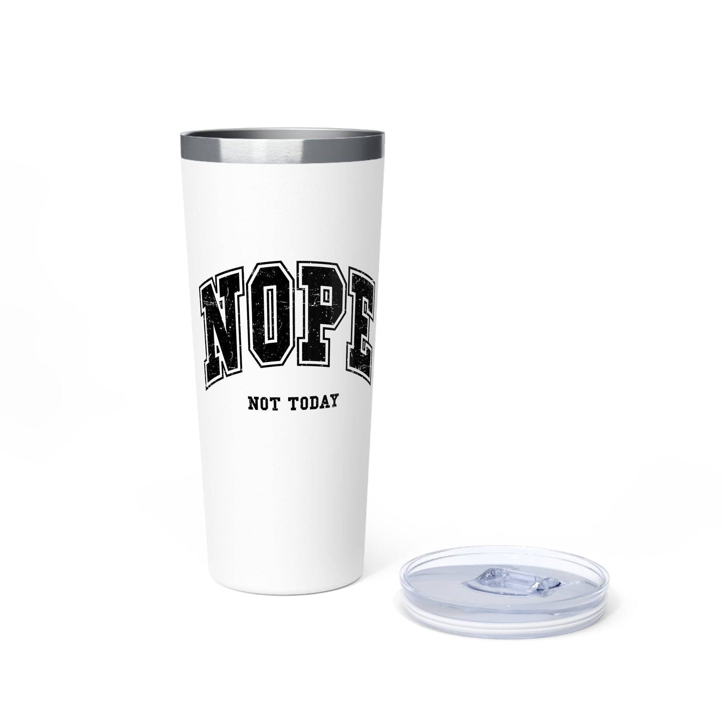 Nope Not Today Tumbler – 22oz Insulated Travel Mug for Busy Days - Goateez Style