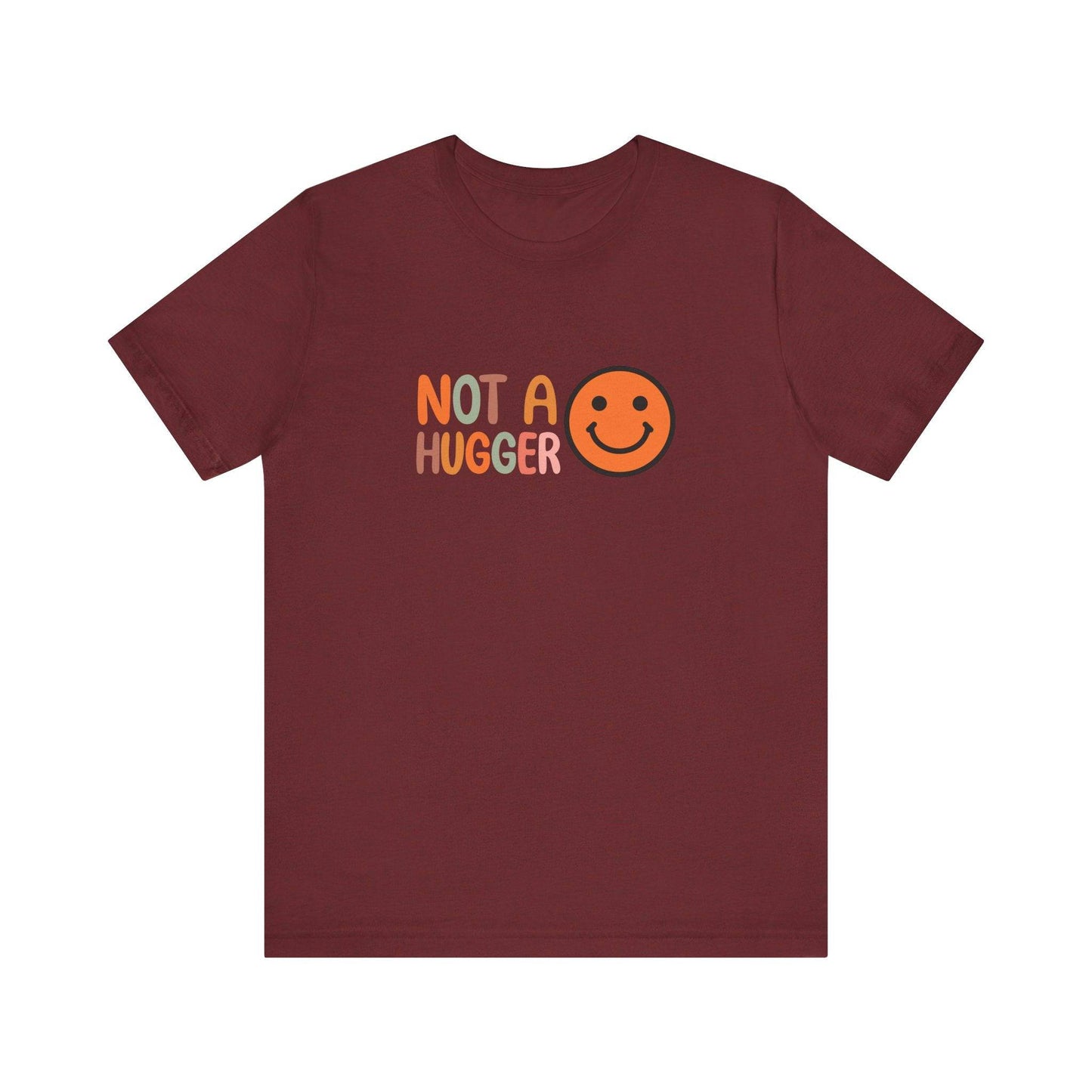 Not a Hugger T-Shirt - Funny Anti - Social Design - Goateez Style