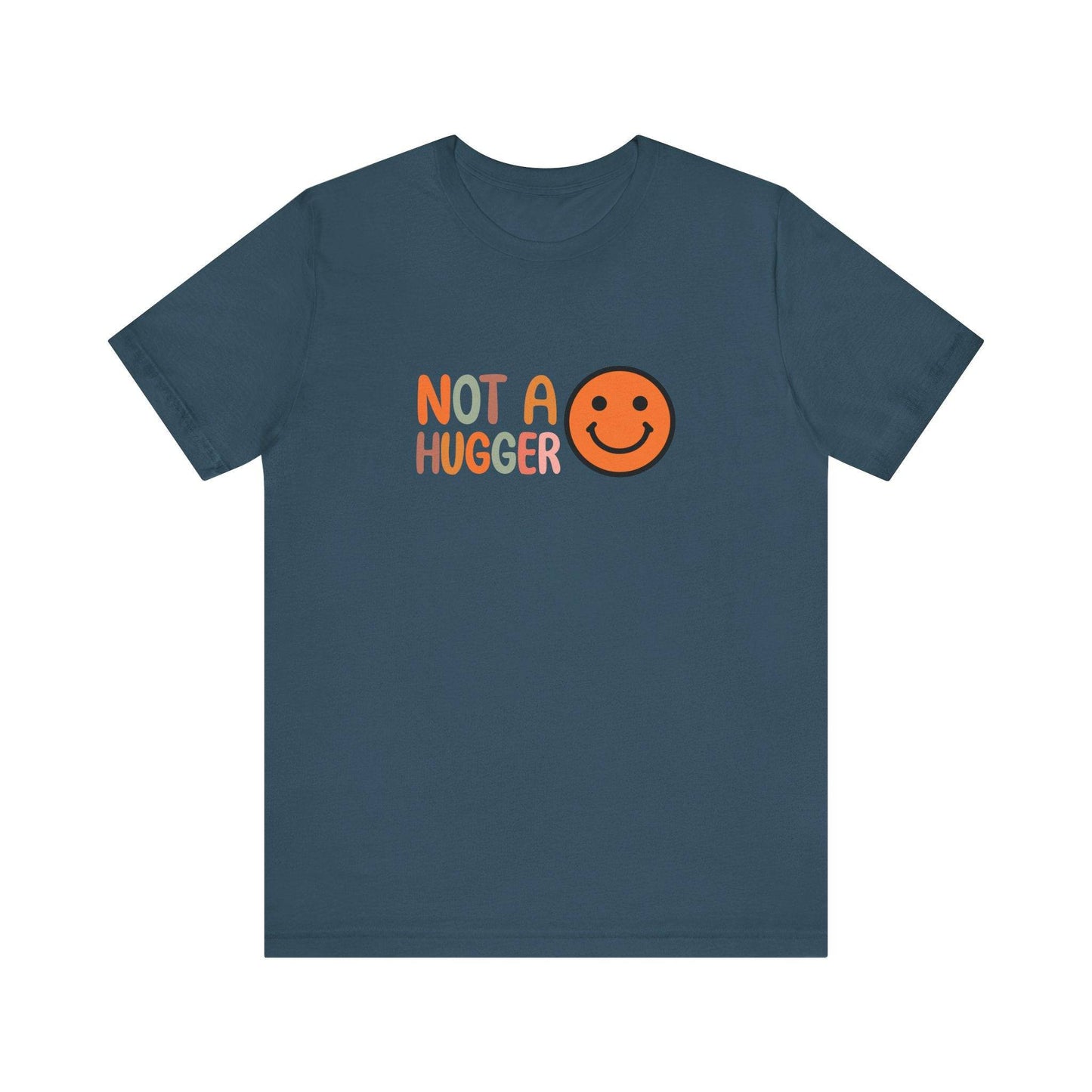 Not a Hugger T-Shirt - Funny Anti - Social Design - Goateez Style