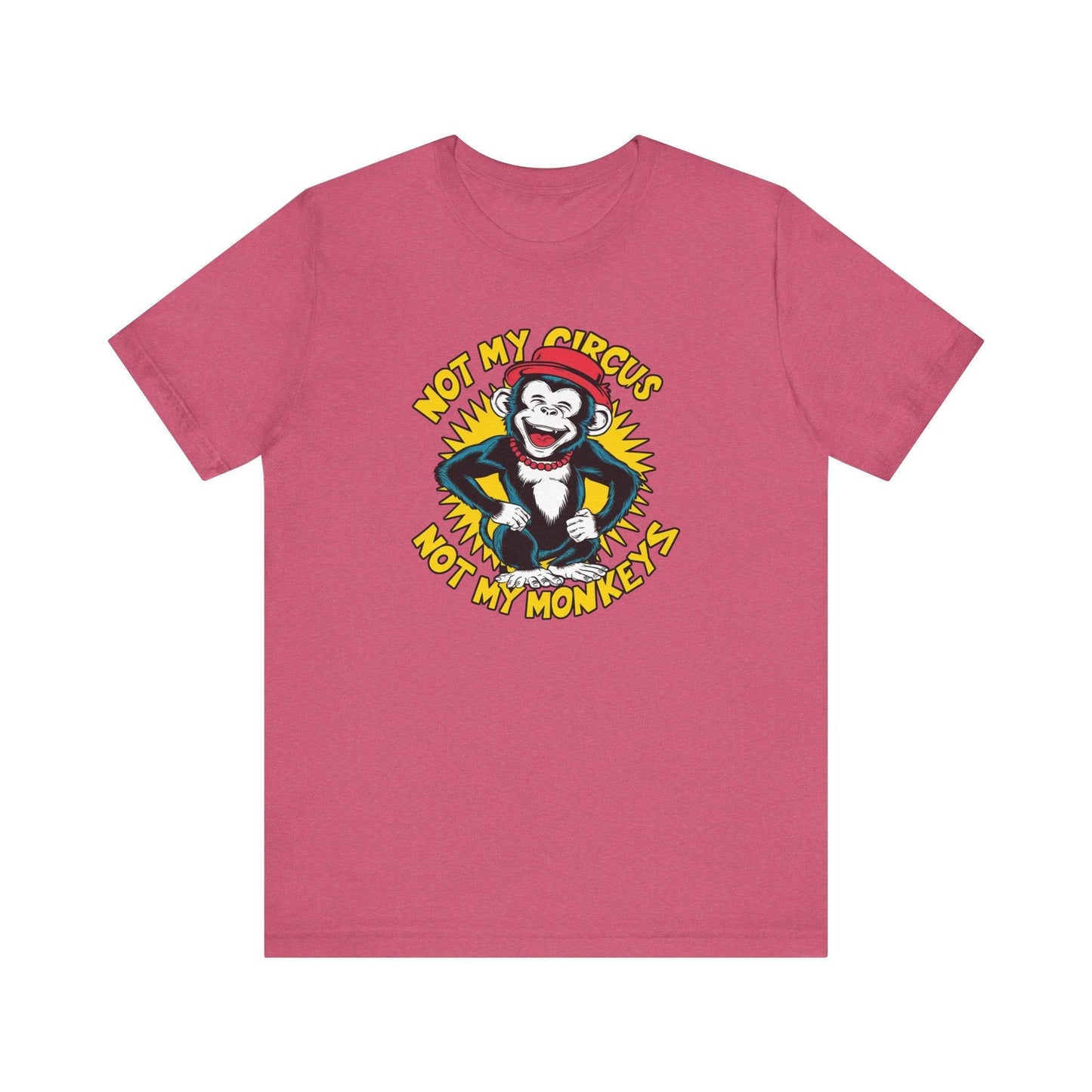 Not My Circus Not My Monkeys T-Shirt - Funny Monkey Design - Goateez Style