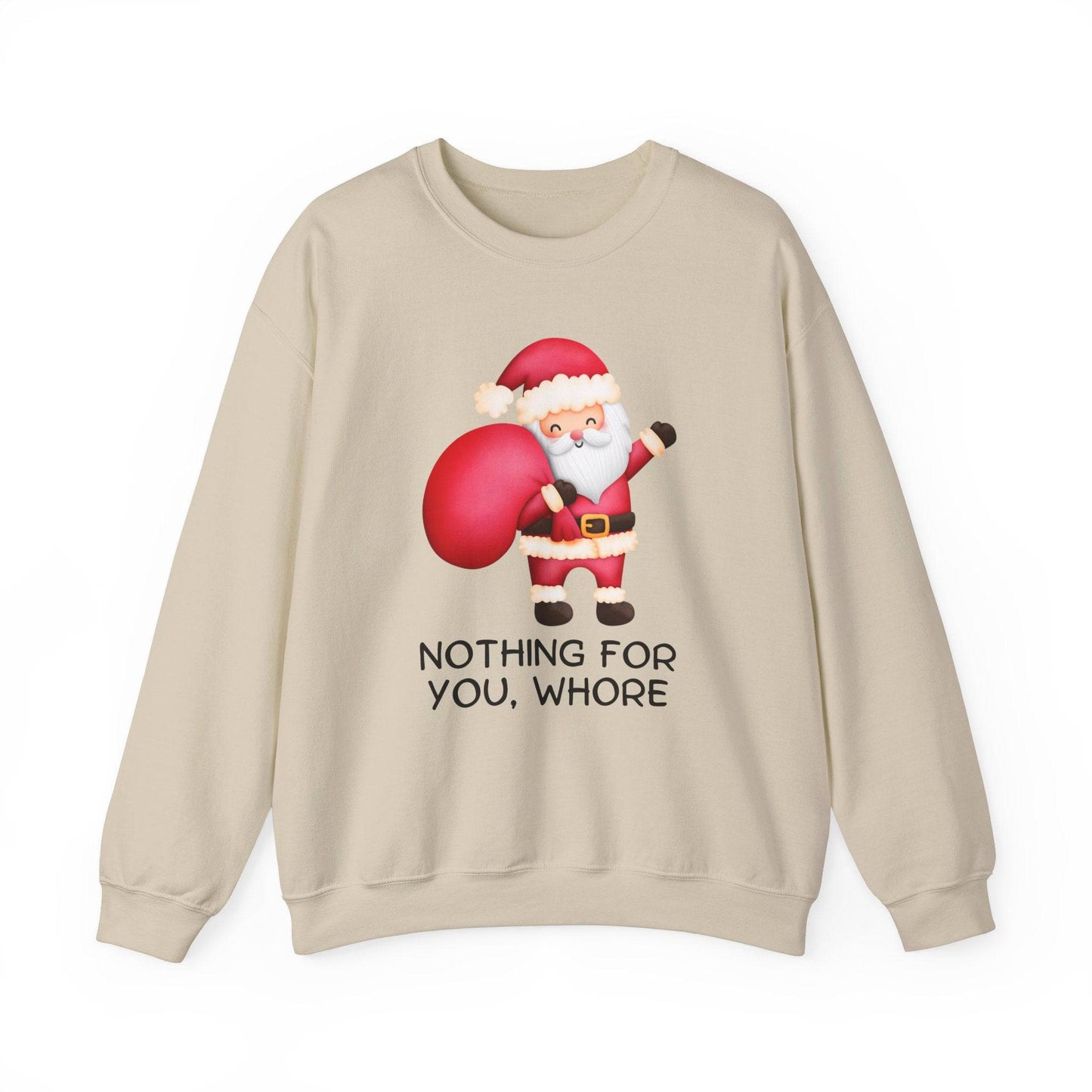 Nothing for You Sweatshirt - Funny Santa Adult Humor Christmas Shirt - Goateez Style