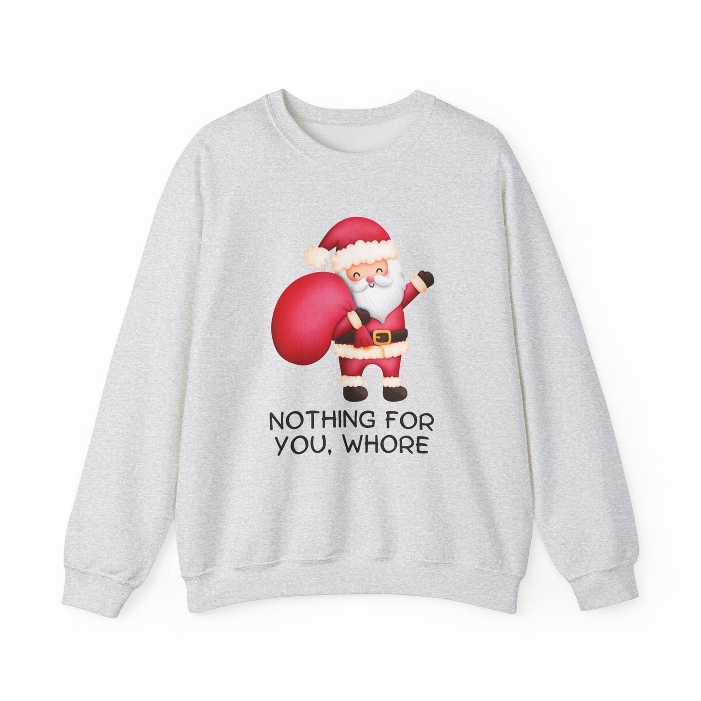 Nothing for You Sweatshirt - Funny Santa Adult Humor Christmas Shirt - Goateez Style