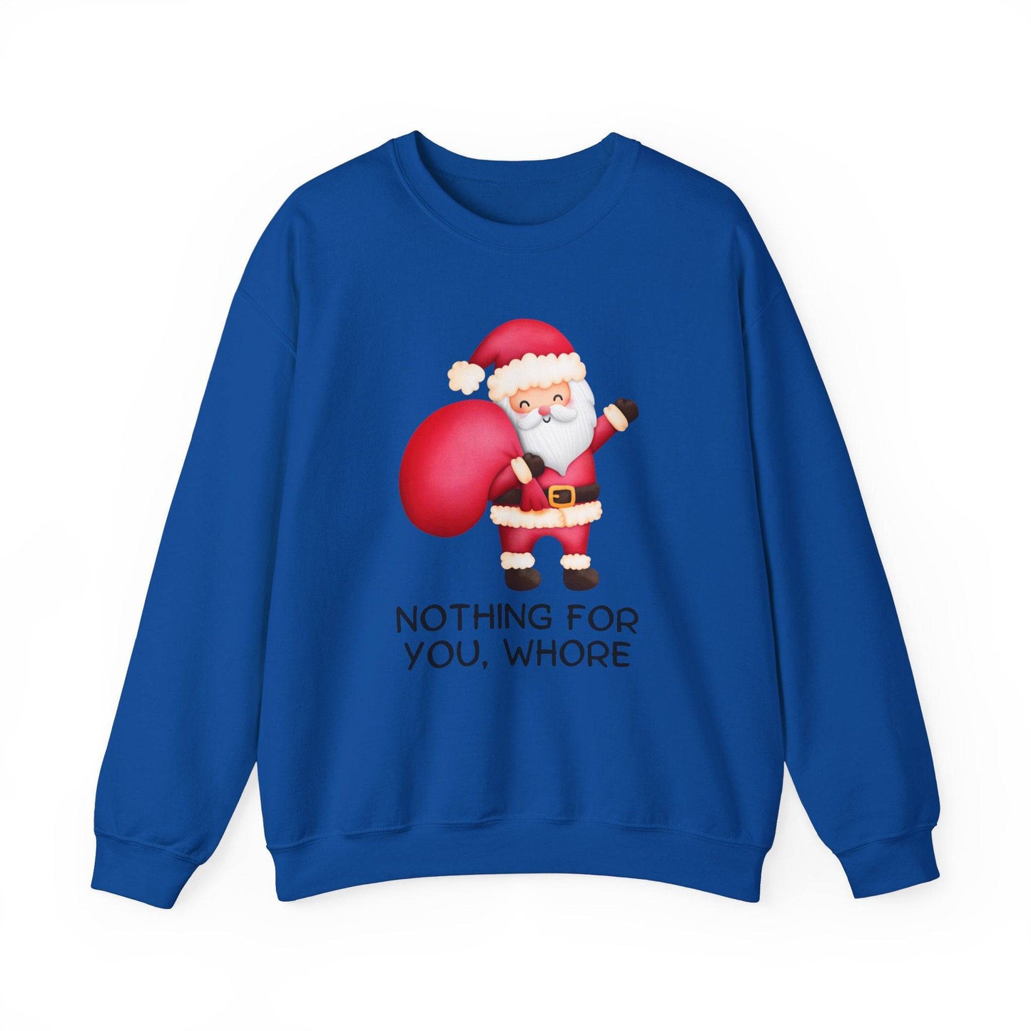 Nothing for You Sweatshirt - Funny Santa Adult Humor Christmas Shirt - Goateez Style