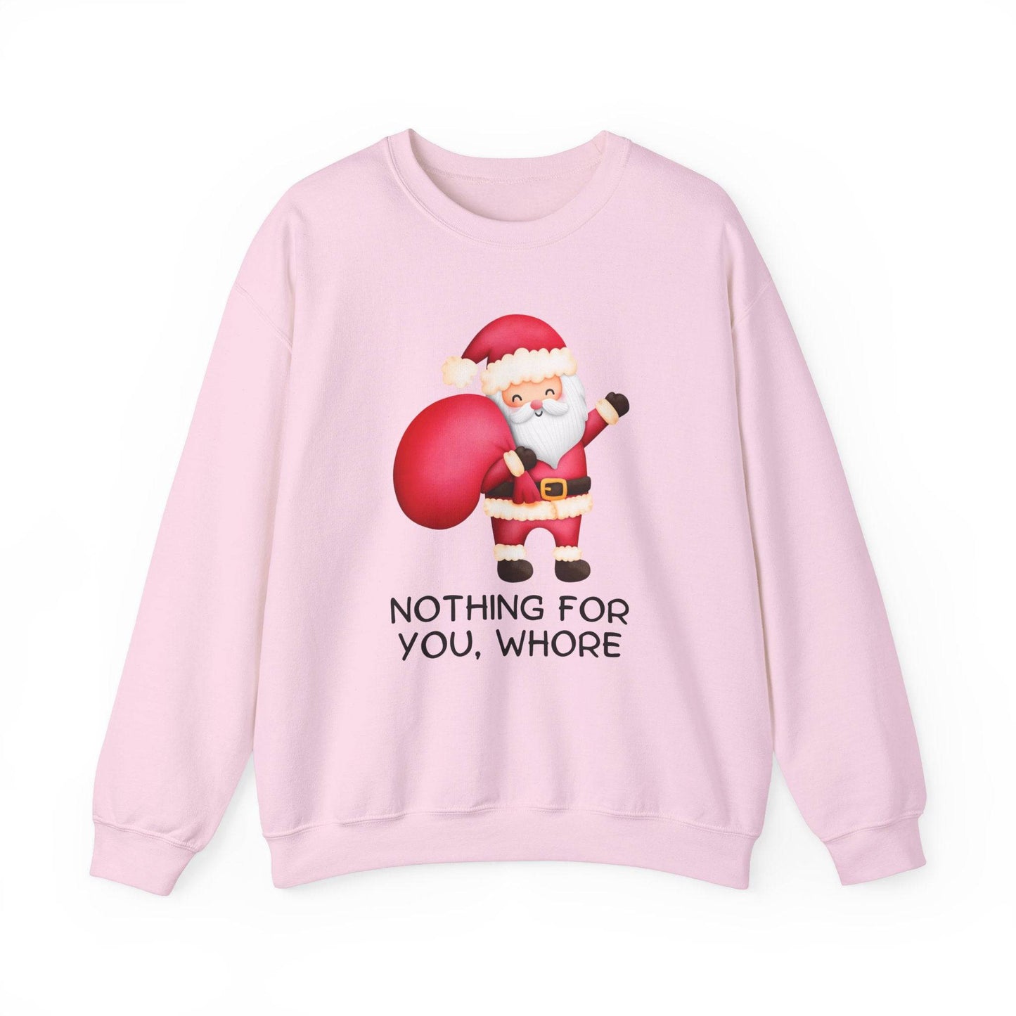 Nothing for You Sweatshirt - Funny Santa Adult Humor Christmas Shirt - Goateez Style