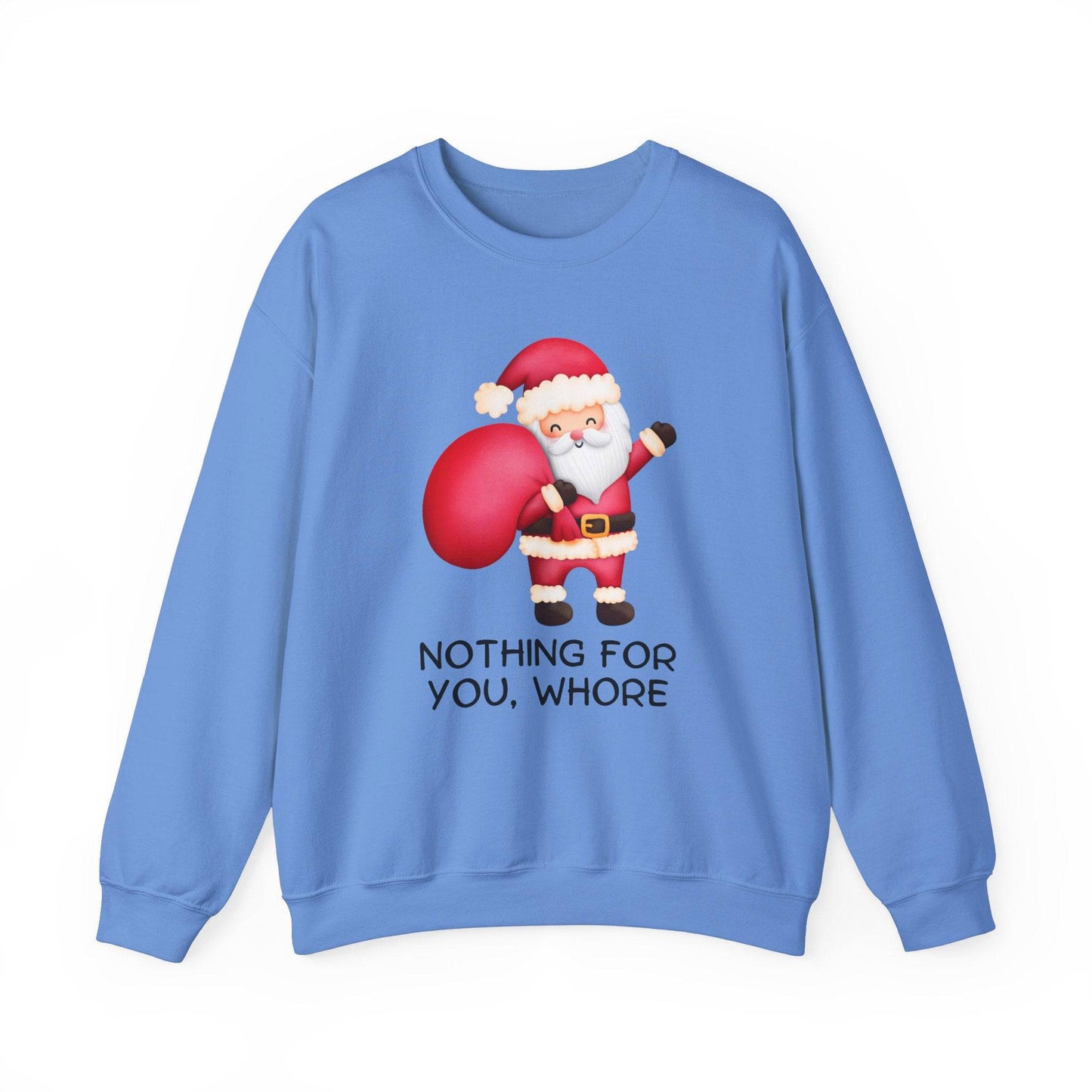 Nothing for You Sweatshirt - Funny Santa Adult Humor Christmas Shirt - Goateez Style