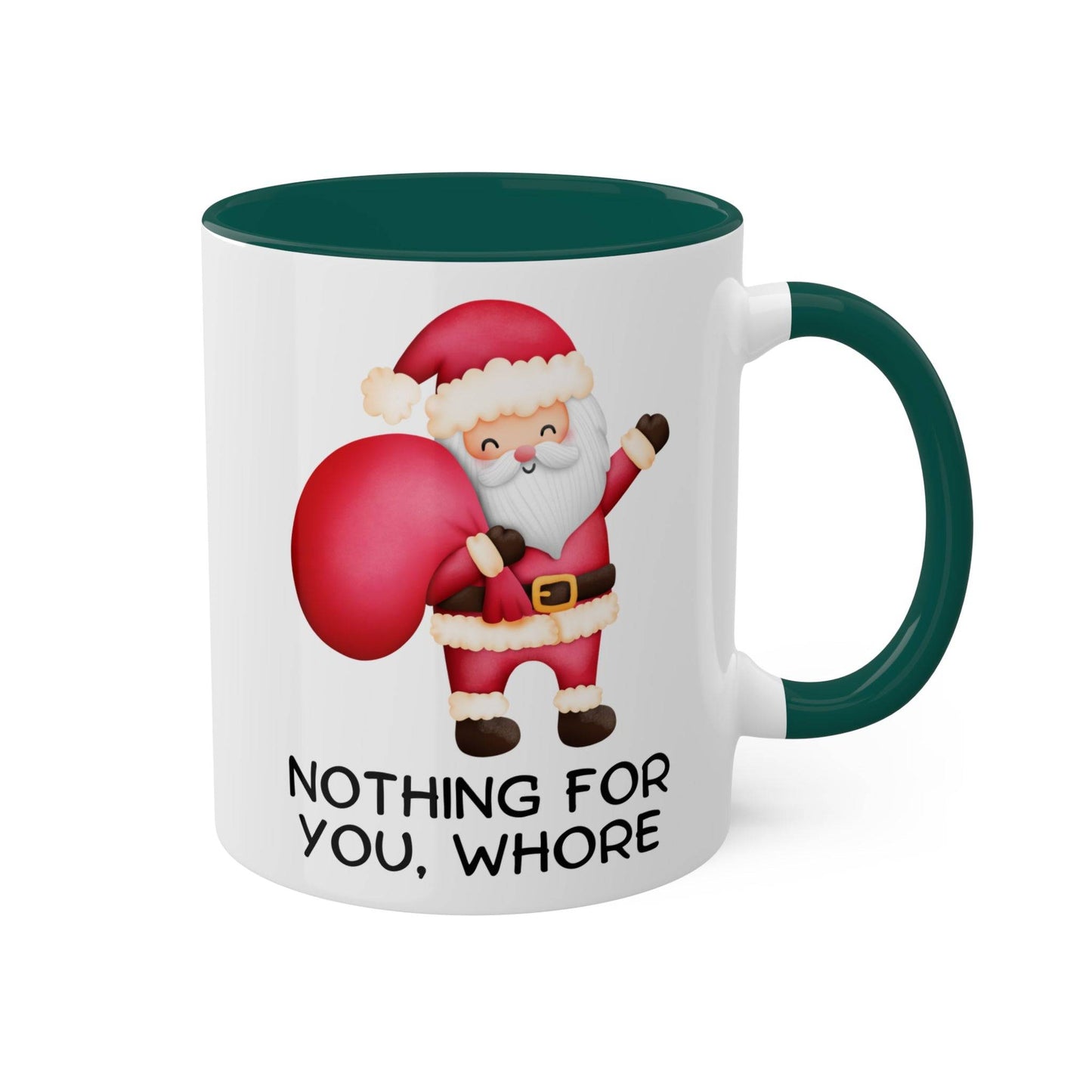 Nothing For You, Whore Rude Adult Humor Christmas Holiday Premium Ceramic Mug, 11oz - Goateez Style