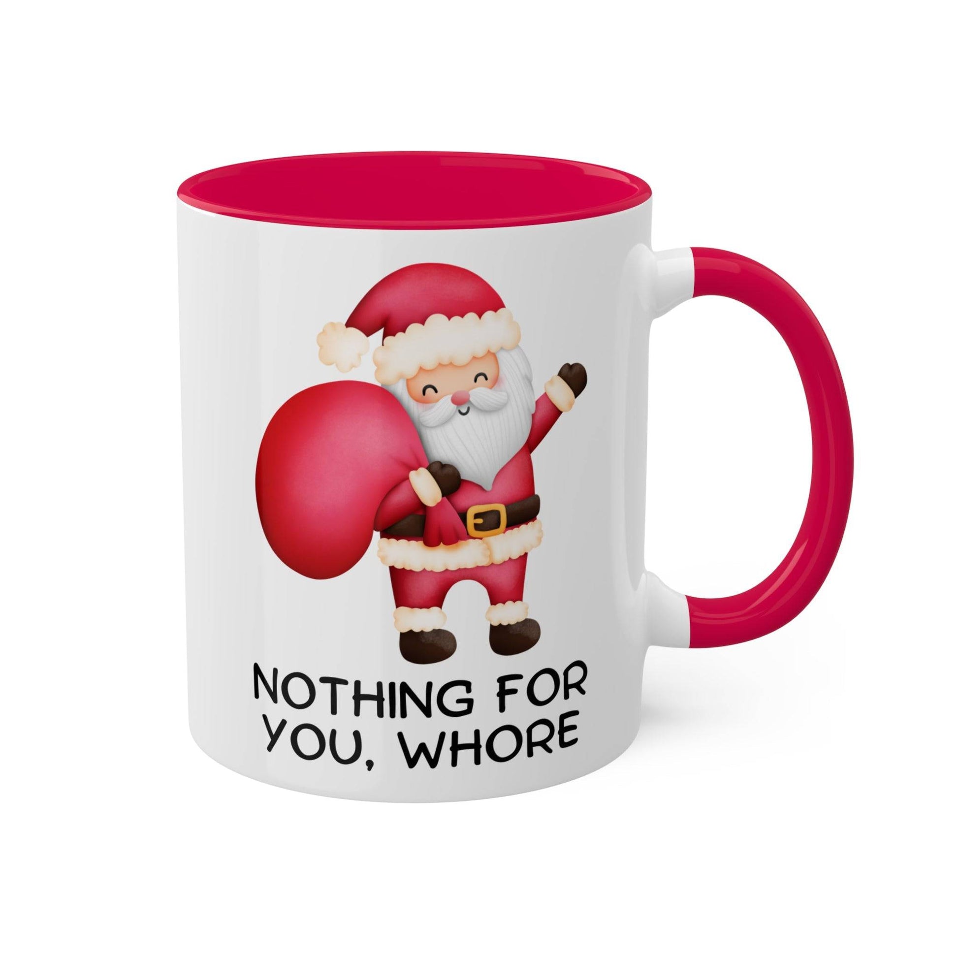 Nothing For You, Whore Rude Adult Humor Christmas Holiday Premium Ceramic Mug, 11oz - Goateez Style