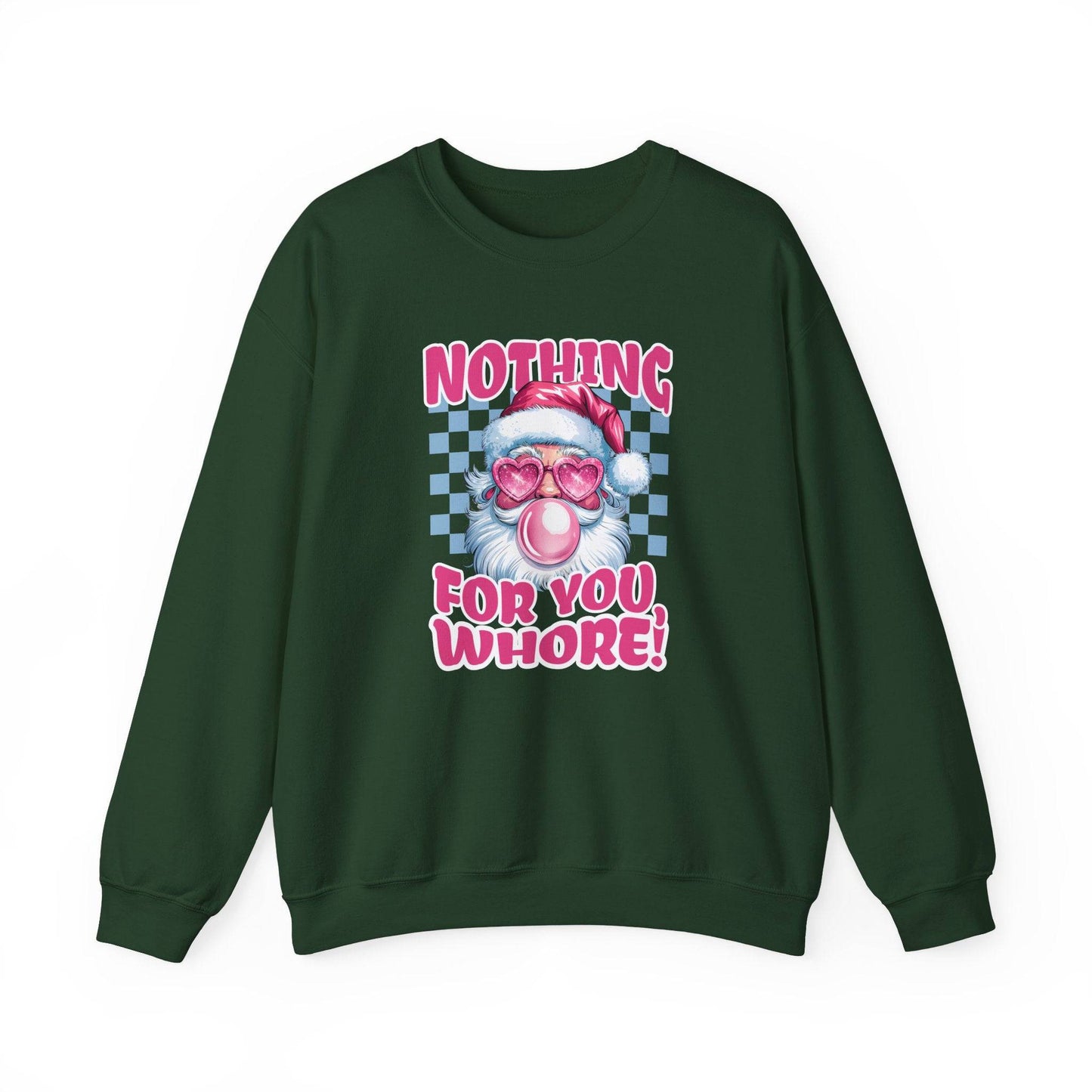 Nothing for You, Whore! Santa Sweatshirt - Funny Adult Christmas Humor - Goateez Style