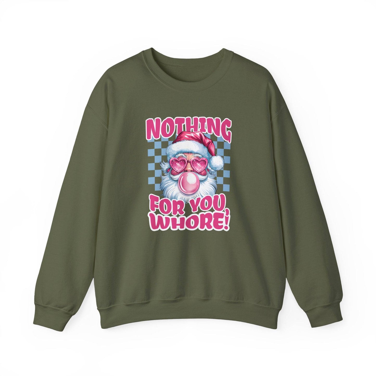 Nothing for You, Whore! Santa Sweatshirt - Funny Adult Christmas Humor - Goateez Style