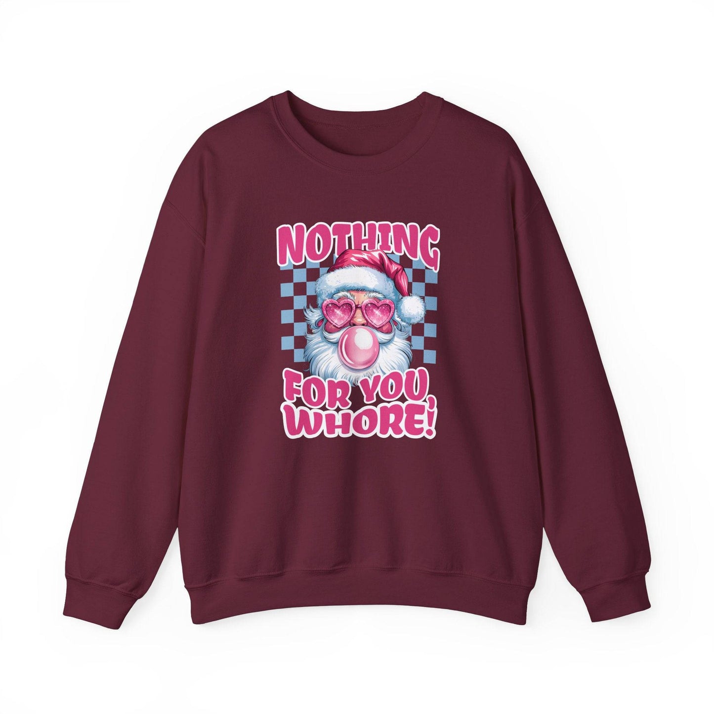 Nothing for You, Whore! Santa Sweatshirt - Funny Adult Christmas Humor - Goateez Style