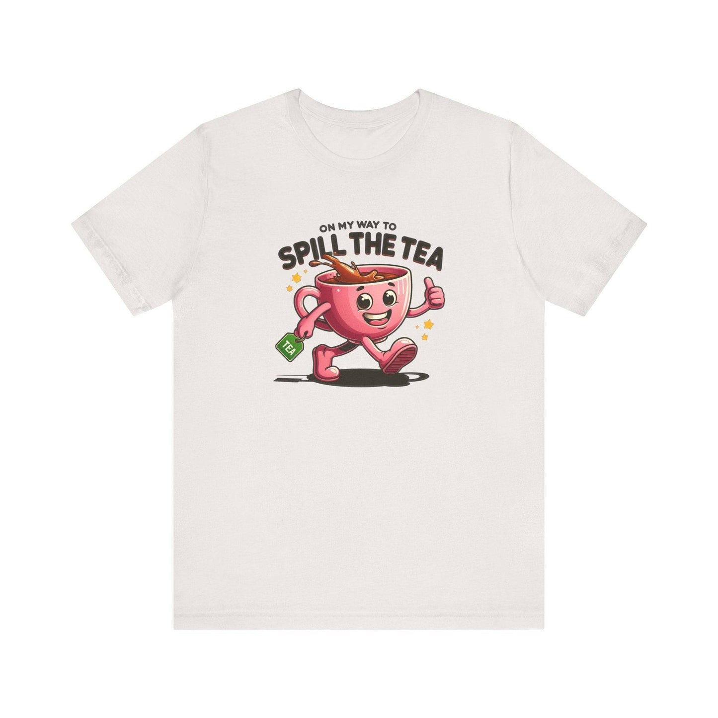 On My Way to Spill the Tea T-Shirt - Fun and Playful Graphic Tee - Goateez Style