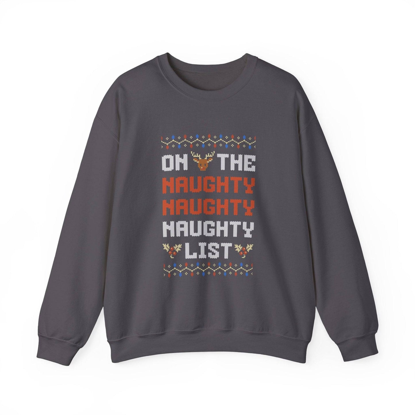 On the Naughty List Sweatshirt - Funny Christmas Sweater - Goateez Style