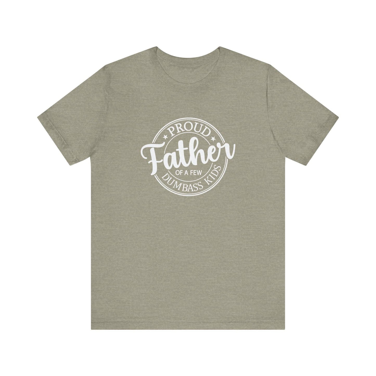 Proud Father of a Few T-Shirt - Funny Dad Shirt - Goateez Style