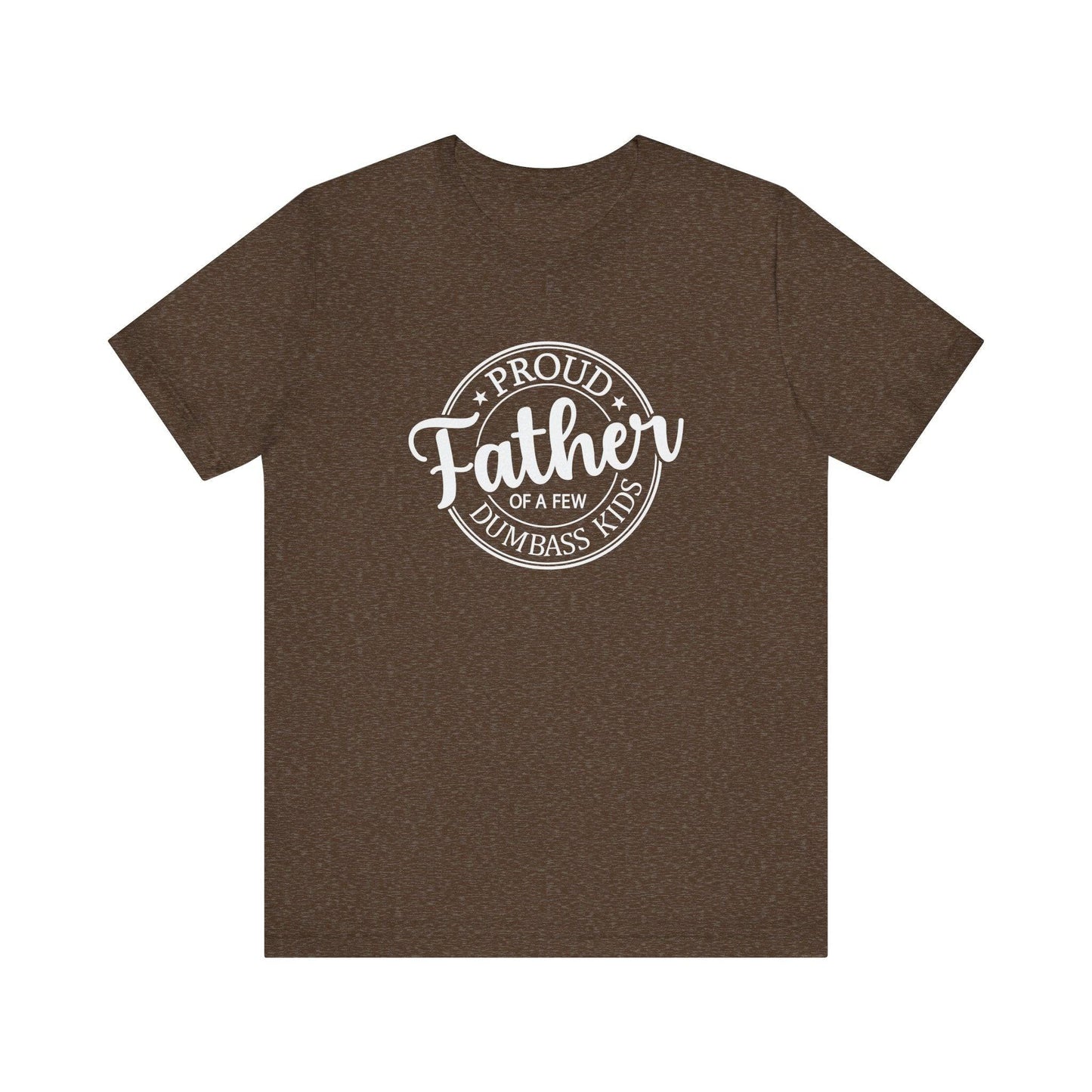 Proud Father of a Few T-Shirt - Funny Dad Shirt - Goateez Style