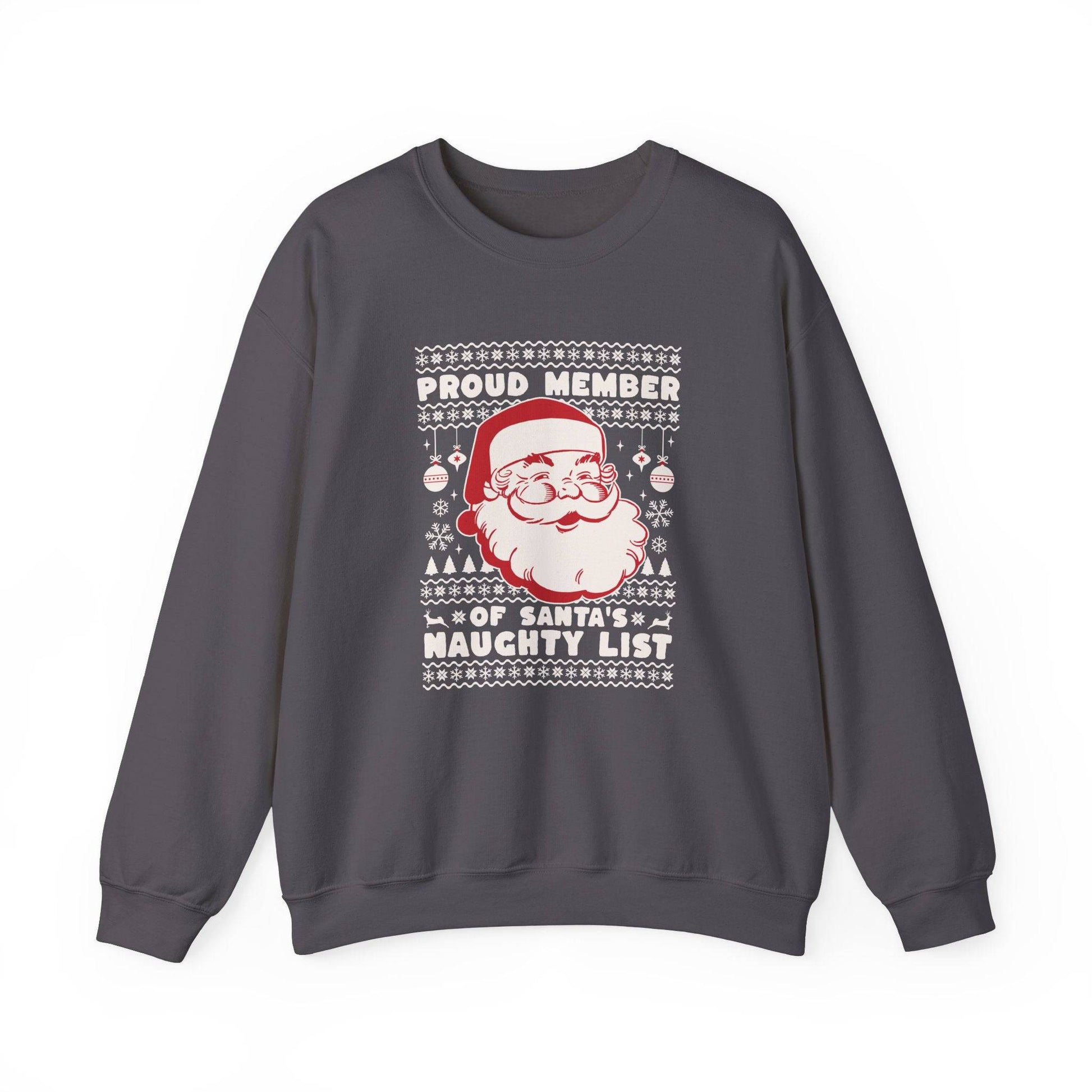 Proud Member of Santa's Naughty List Christmas Sweatshirt - Goateez Style
