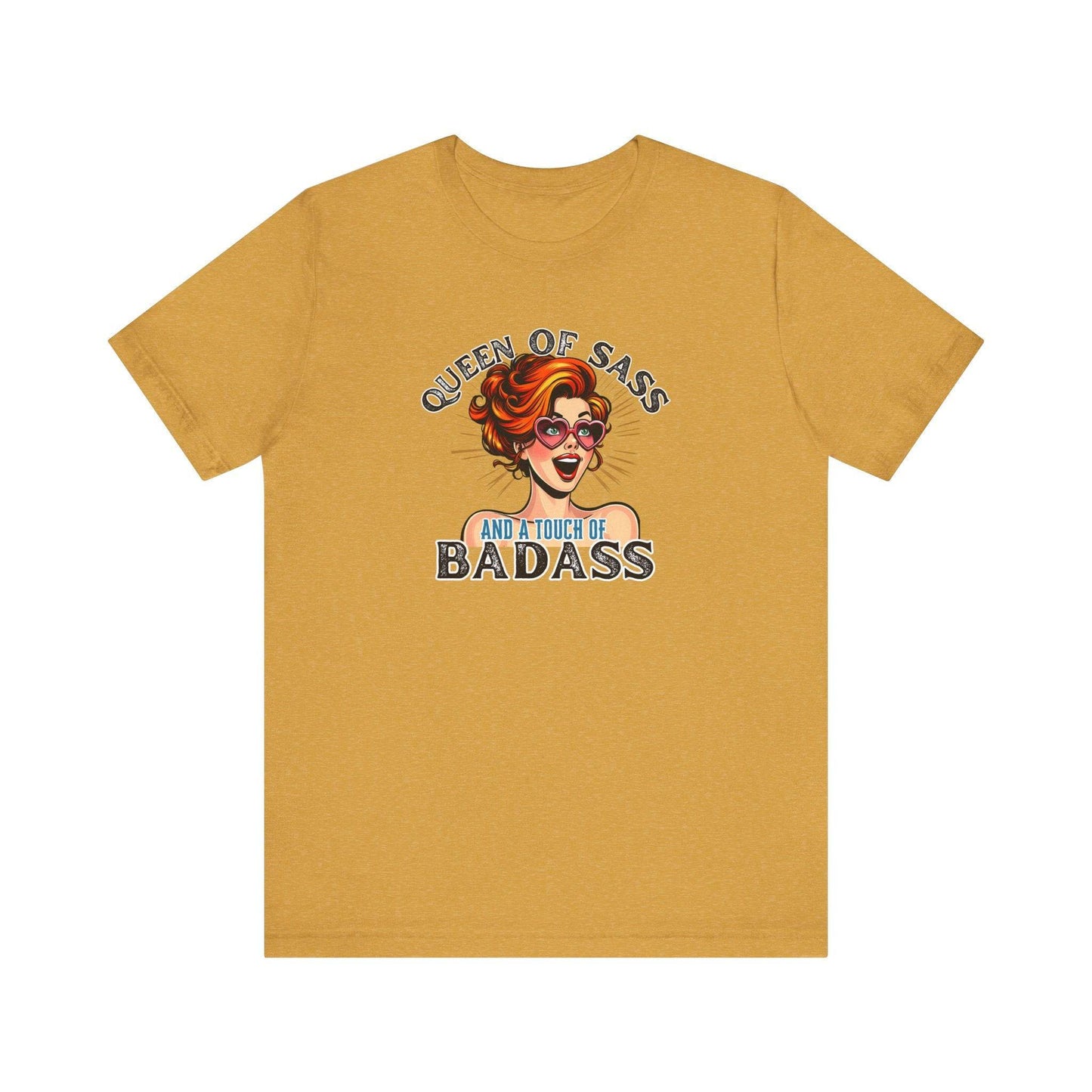 Queen of Sass and a Touch of Badass T-Shirt - Bold and Fun Design - Goateez Style