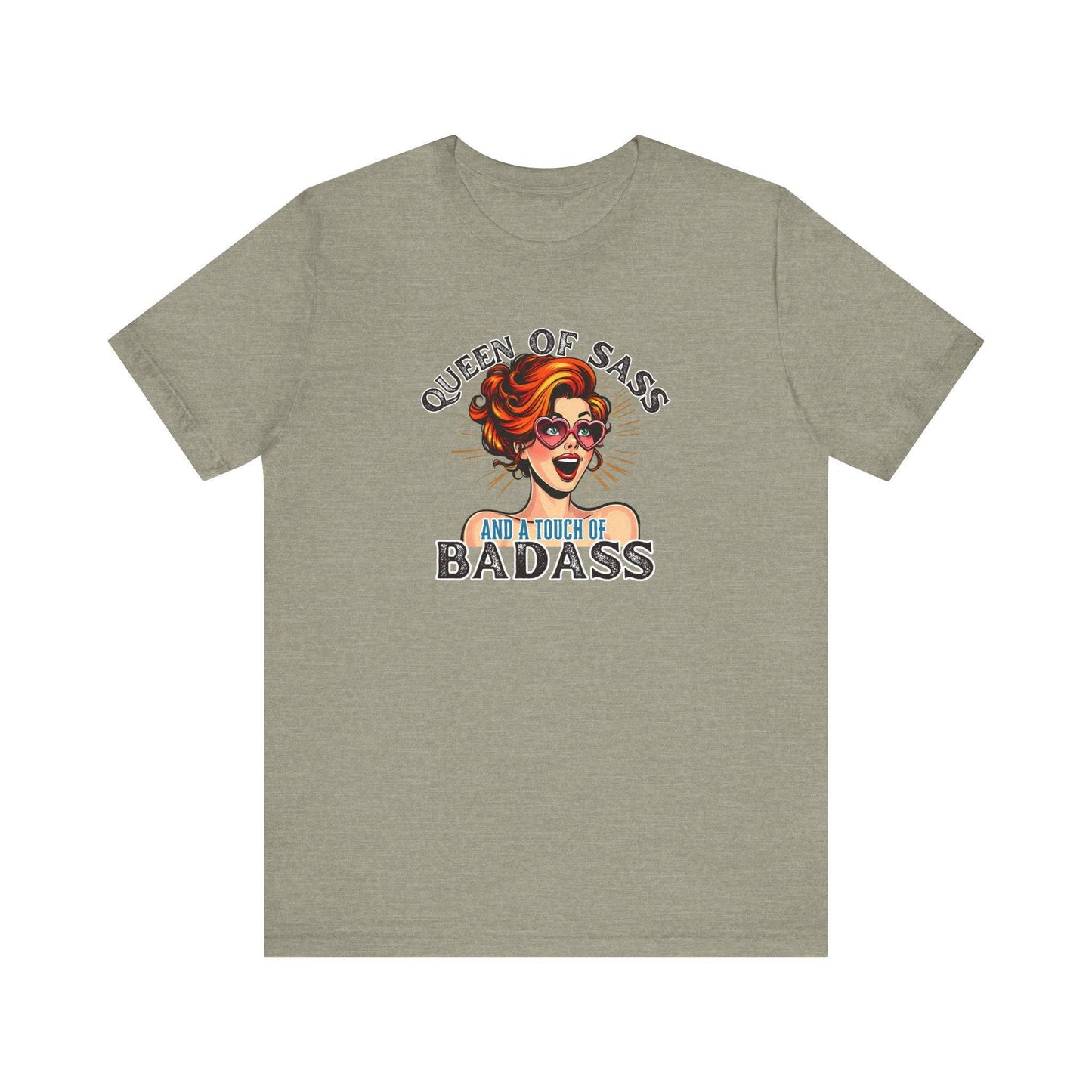 Queen of Sass and a Touch of Badass T-Shirt - Bold and Fun Design - Goateez Style