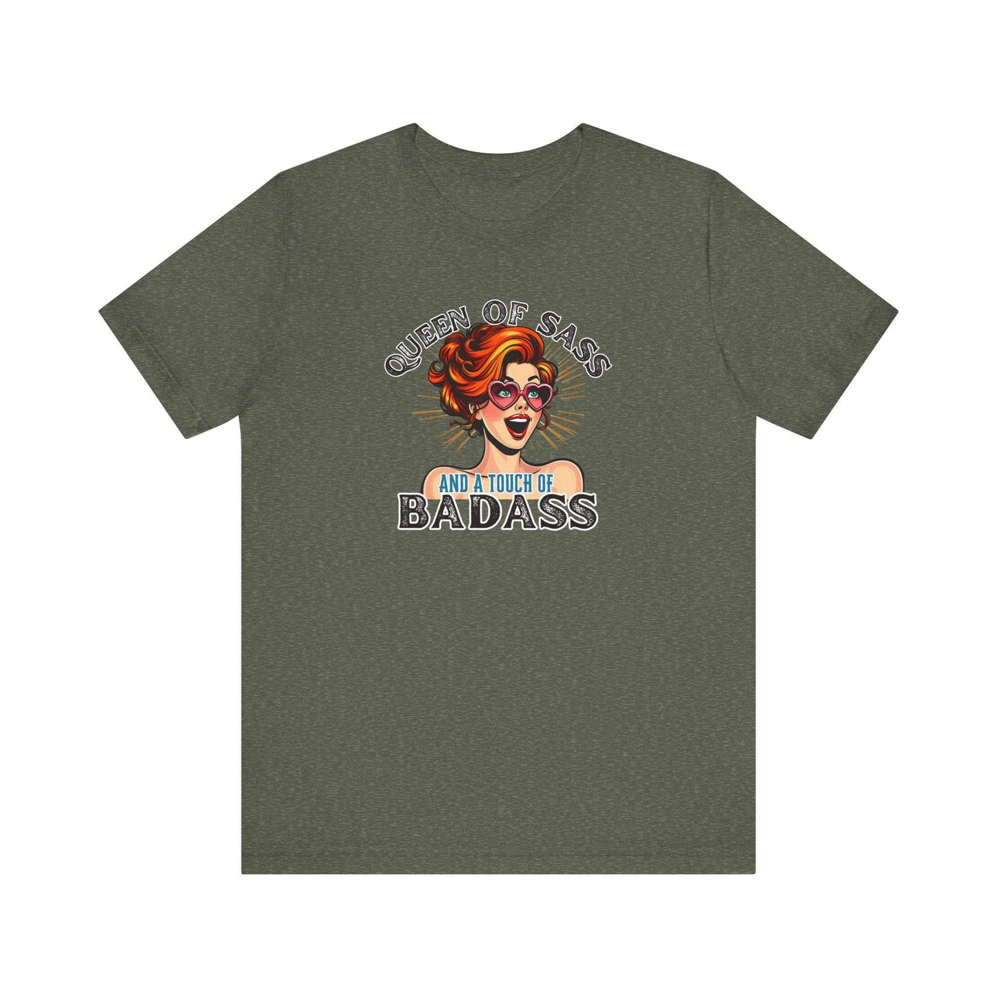 Queen of Sass and a Touch of Badass T-Shirt - Bold and Fun Design - Goateez Style