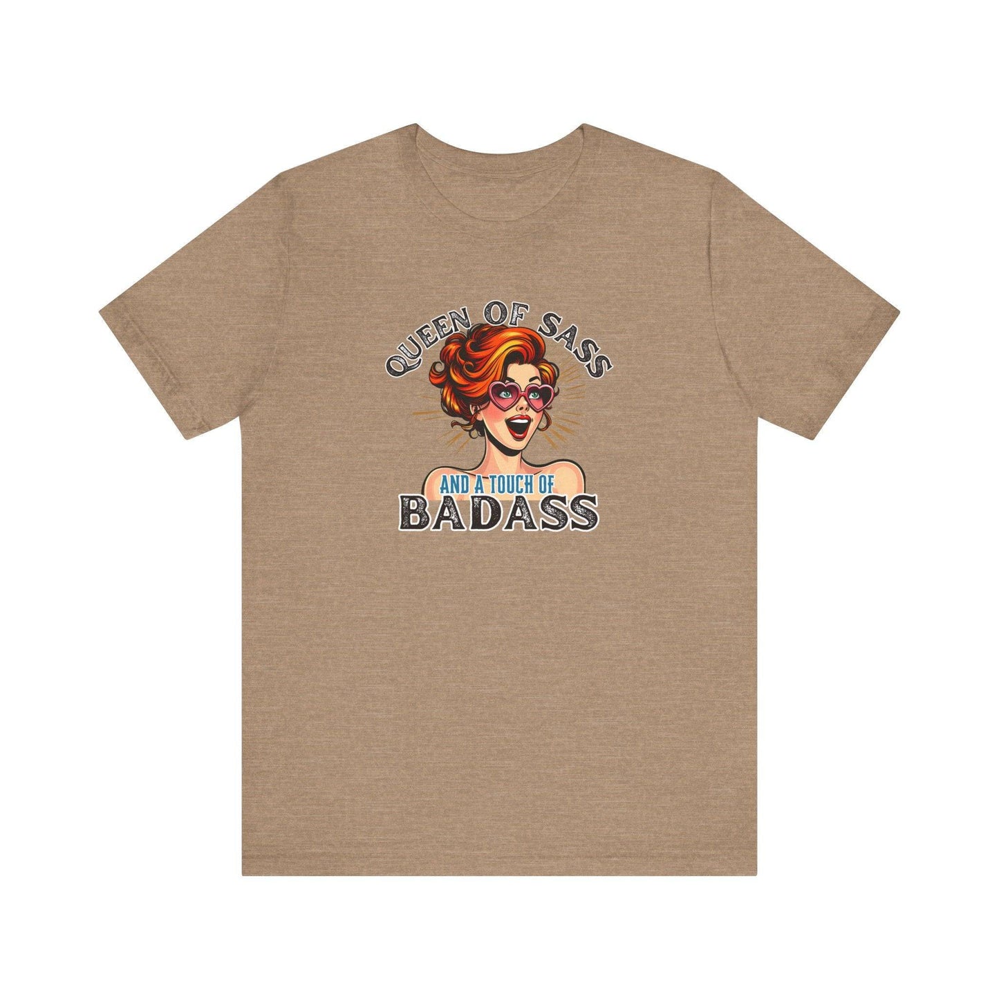 Queen of Sass and a Touch of Badass T-Shirt - Bold and Fun Design - Goateez Style