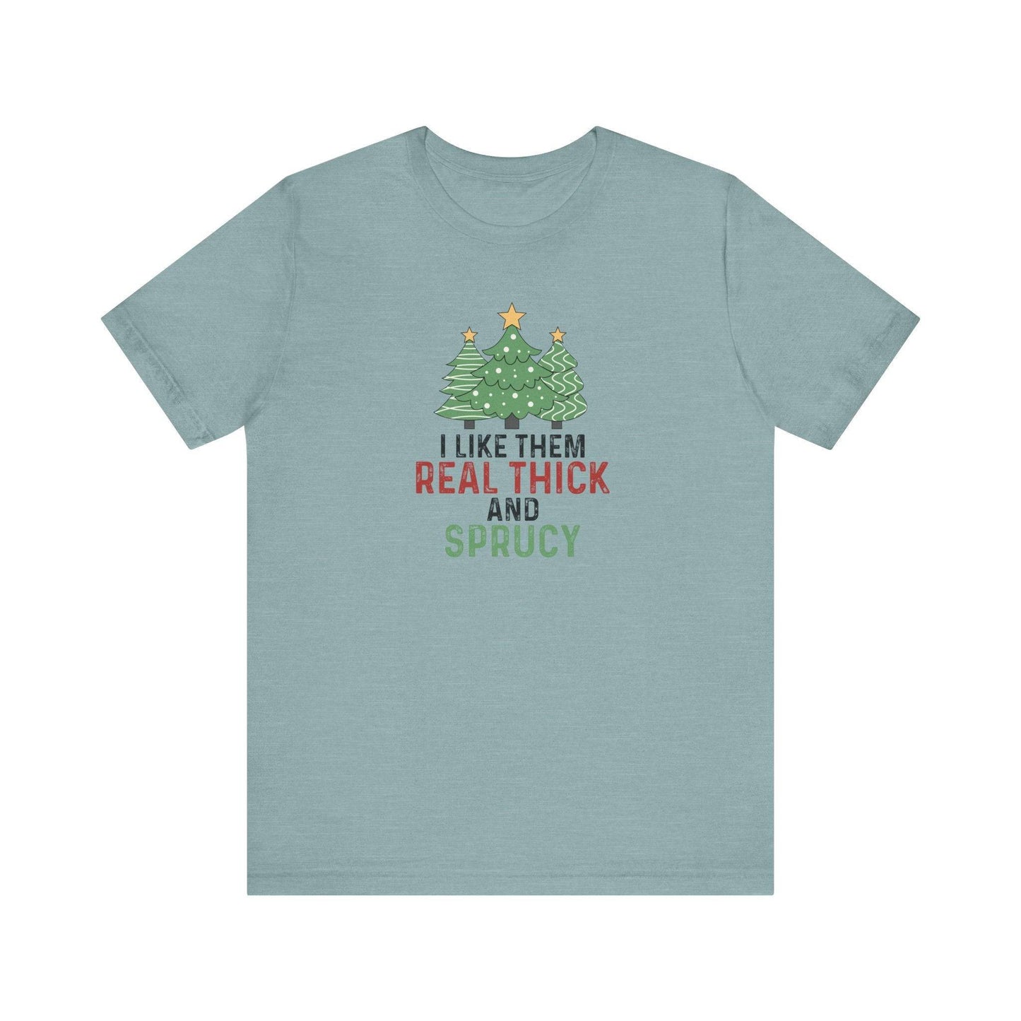 Real Thick & Sprucy Christmas Tree Humor T-Shirt - Goateez Style
