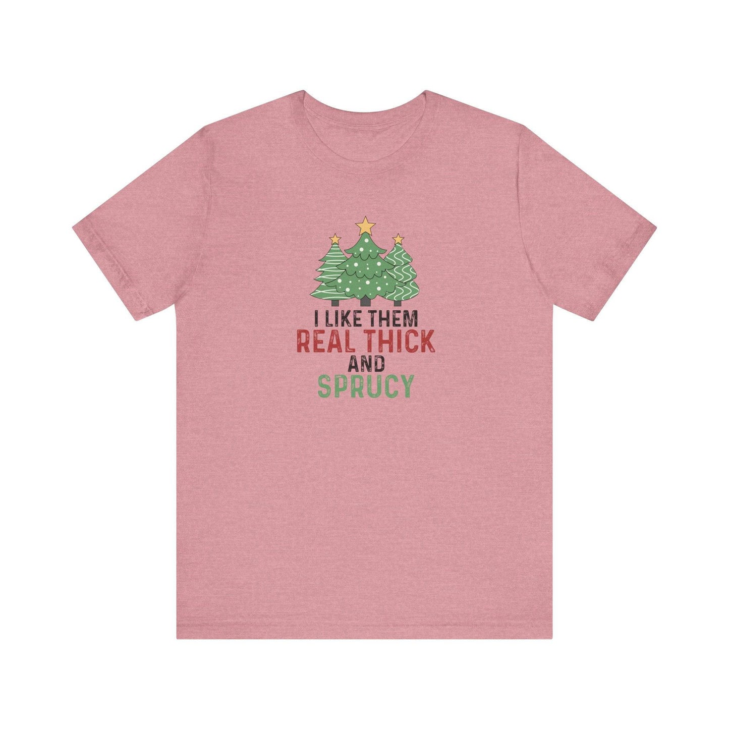 Real Thick & Sprucy Christmas Tree Humor T-Shirt - Goateez Style