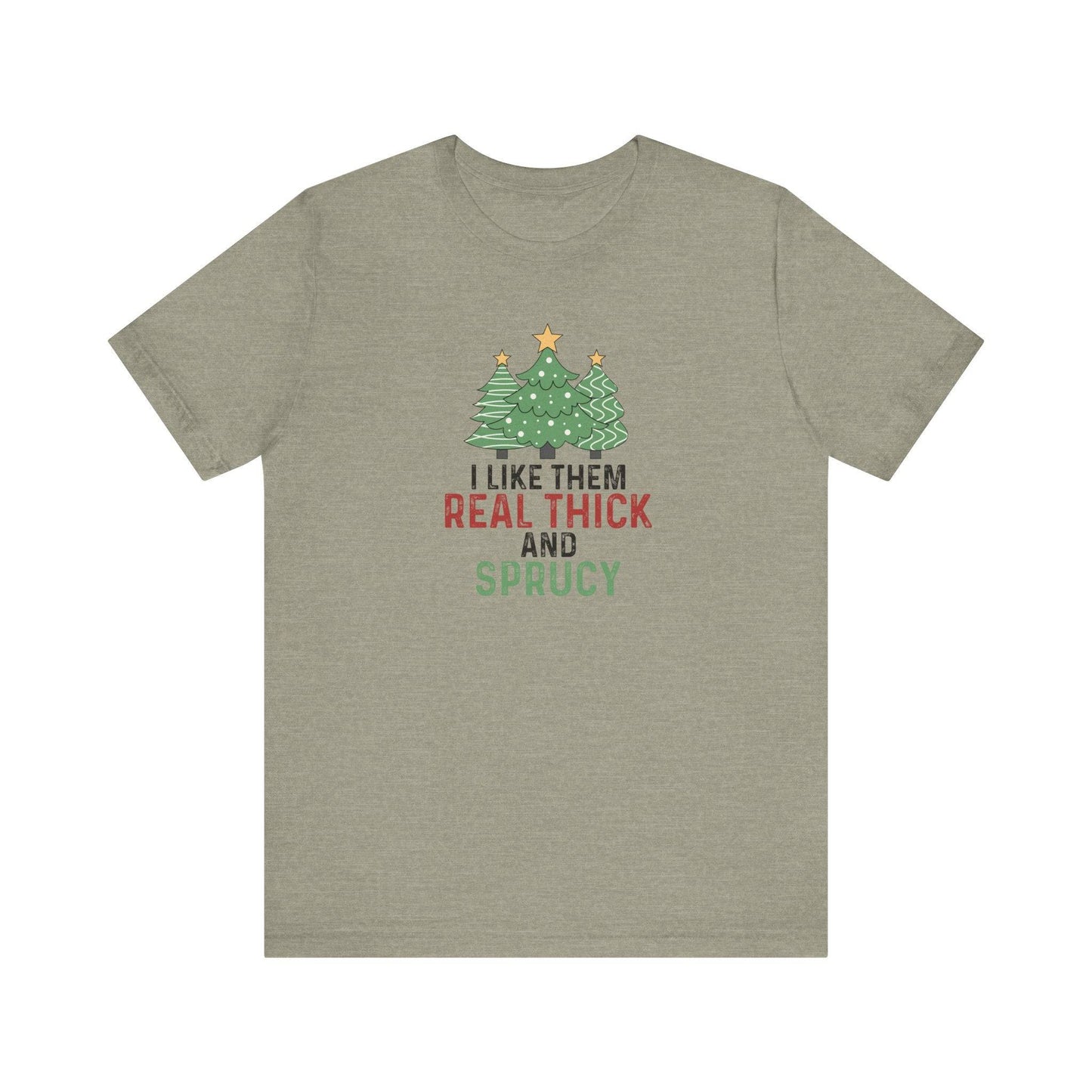 Real Thick & Sprucy Christmas Tree Humor T-Shirt - Goateez Style