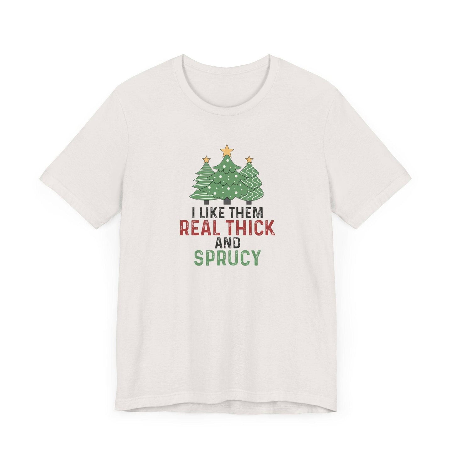 Real Thick & Sprucy Christmas Tree Humor T-Shirt - Goateez Style