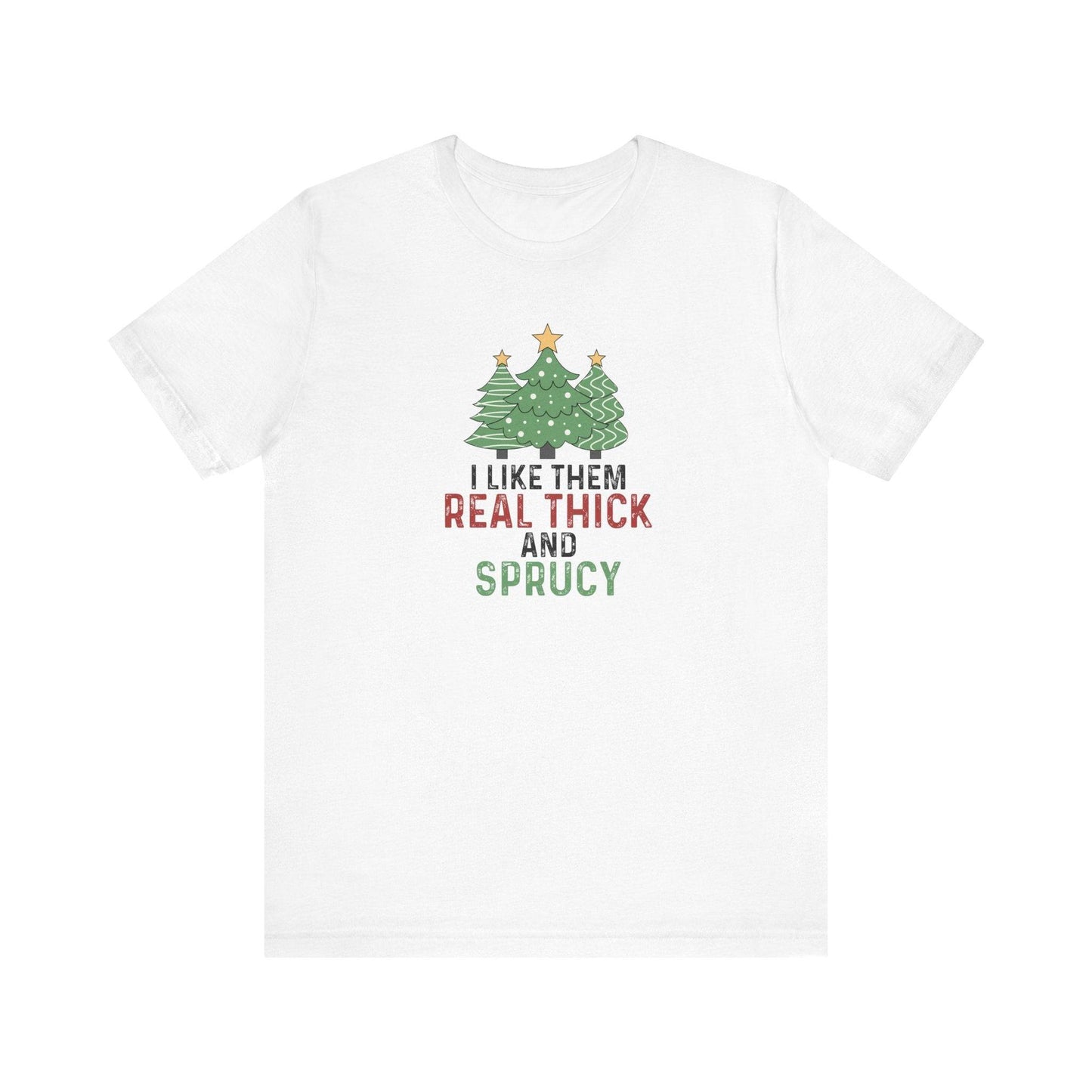 Real Thick & Sprucy Christmas Tree Humor T-Shirt - Goateez Style