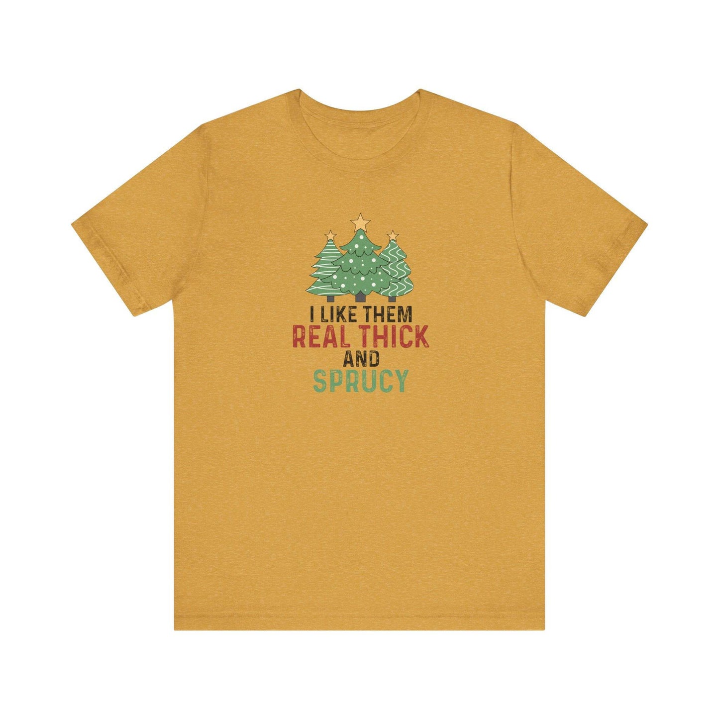 Real Thick & Sprucy Christmas Tree Humor T-Shirt - Goateez Style