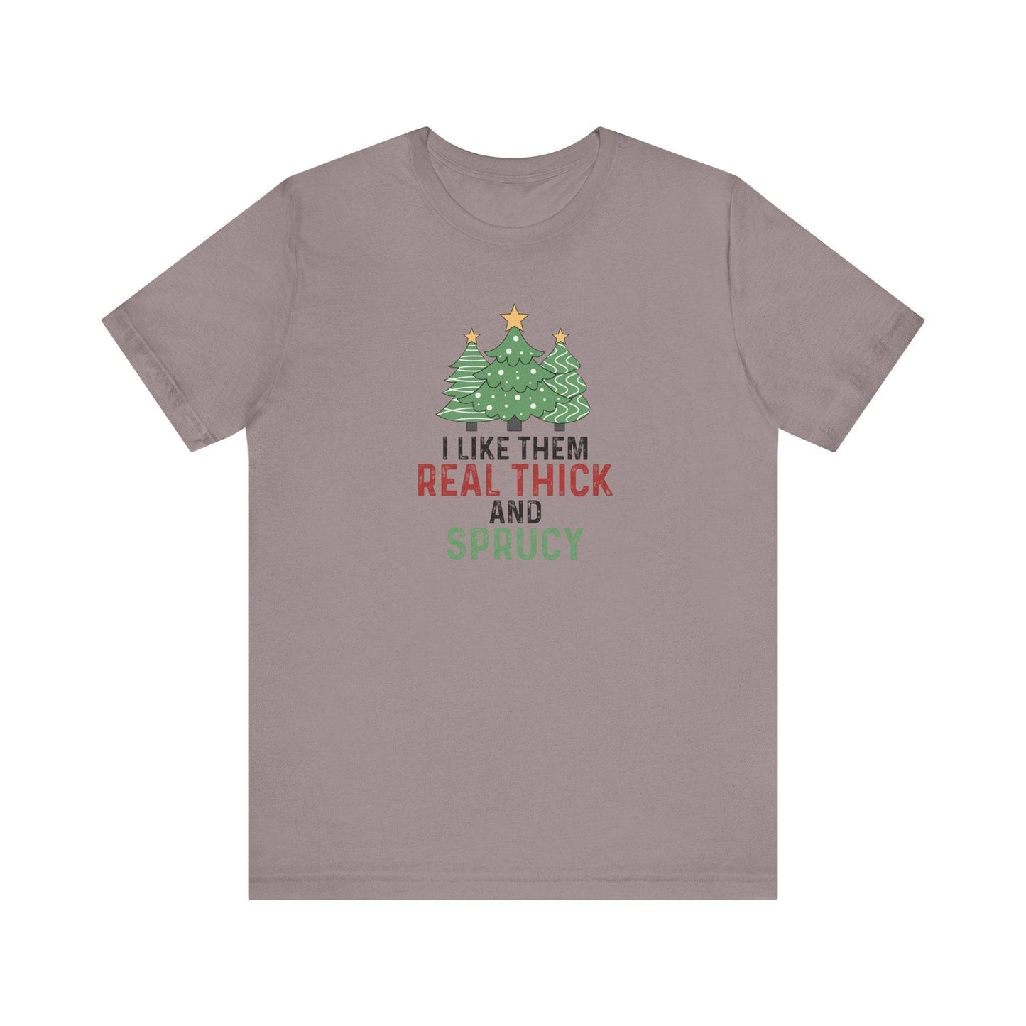 Real Thick & Sprucy Christmas Tree Humor T-Shirt - Goateez Style