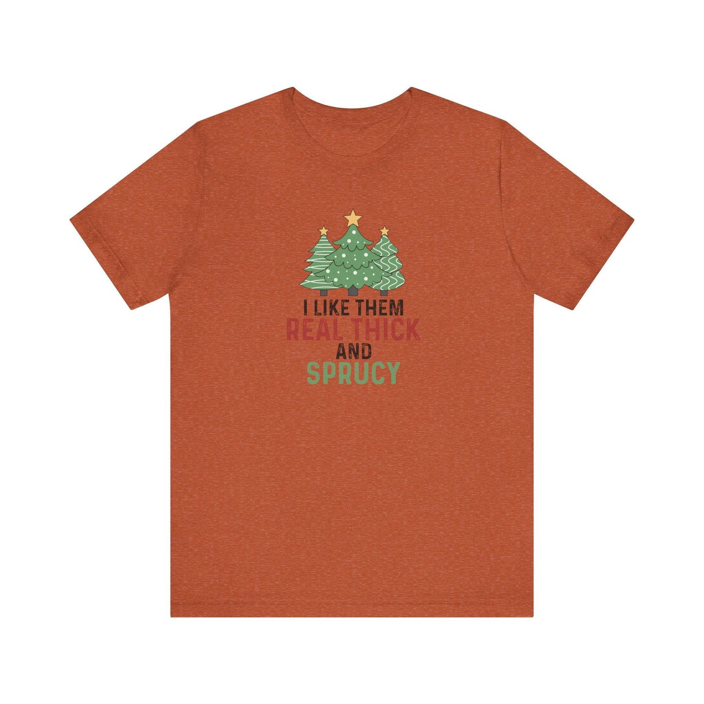 Real Thick & Sprucy Christmas Tree Humor T-Shirt - Goateez Style
